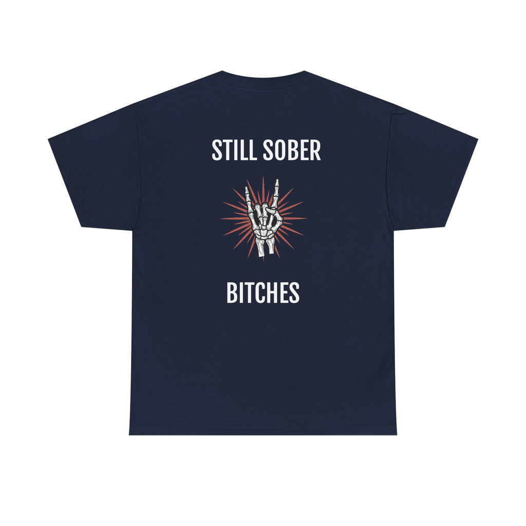 Sober Pride Tee — "Proud to Be Sober and Letting Bitches Know"