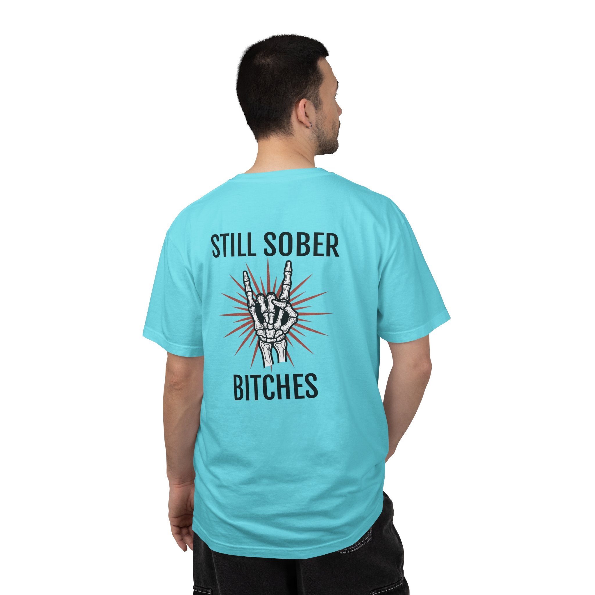 Still Sober B*tches- Proud to be sober tee