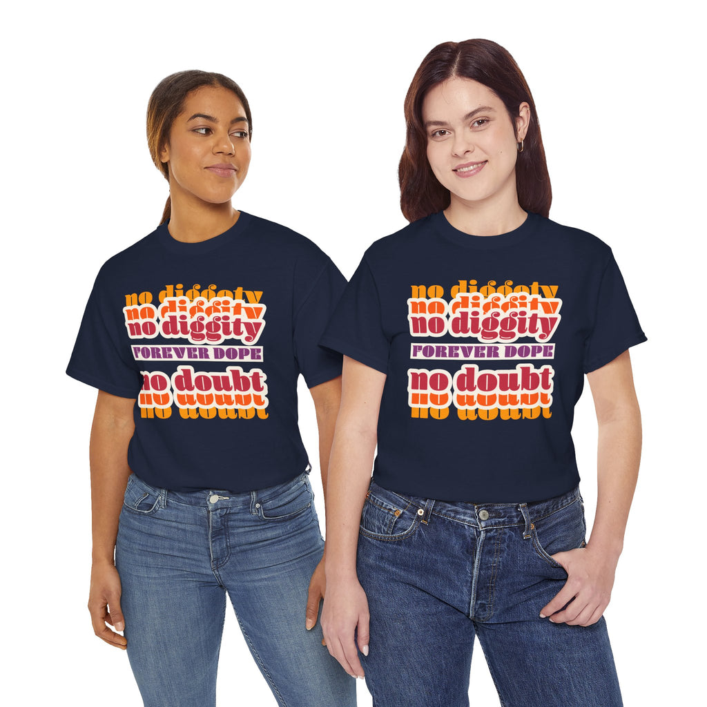 No Diggity No Doubt Tee — Retro 'Forever Dope' Graphic T-Shirt