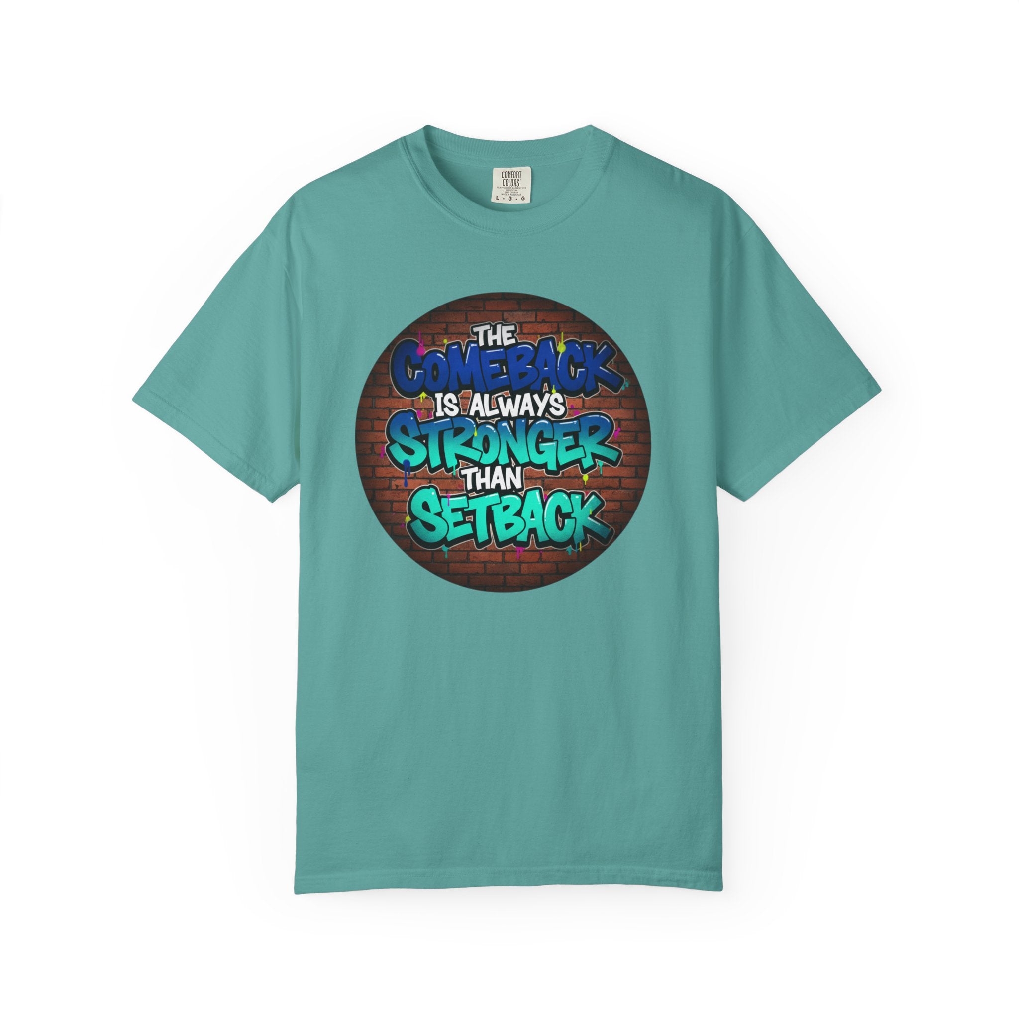 Inspirational Graffiti T-Shirt — “The Comeback Is Always Stronger Than The Setback”