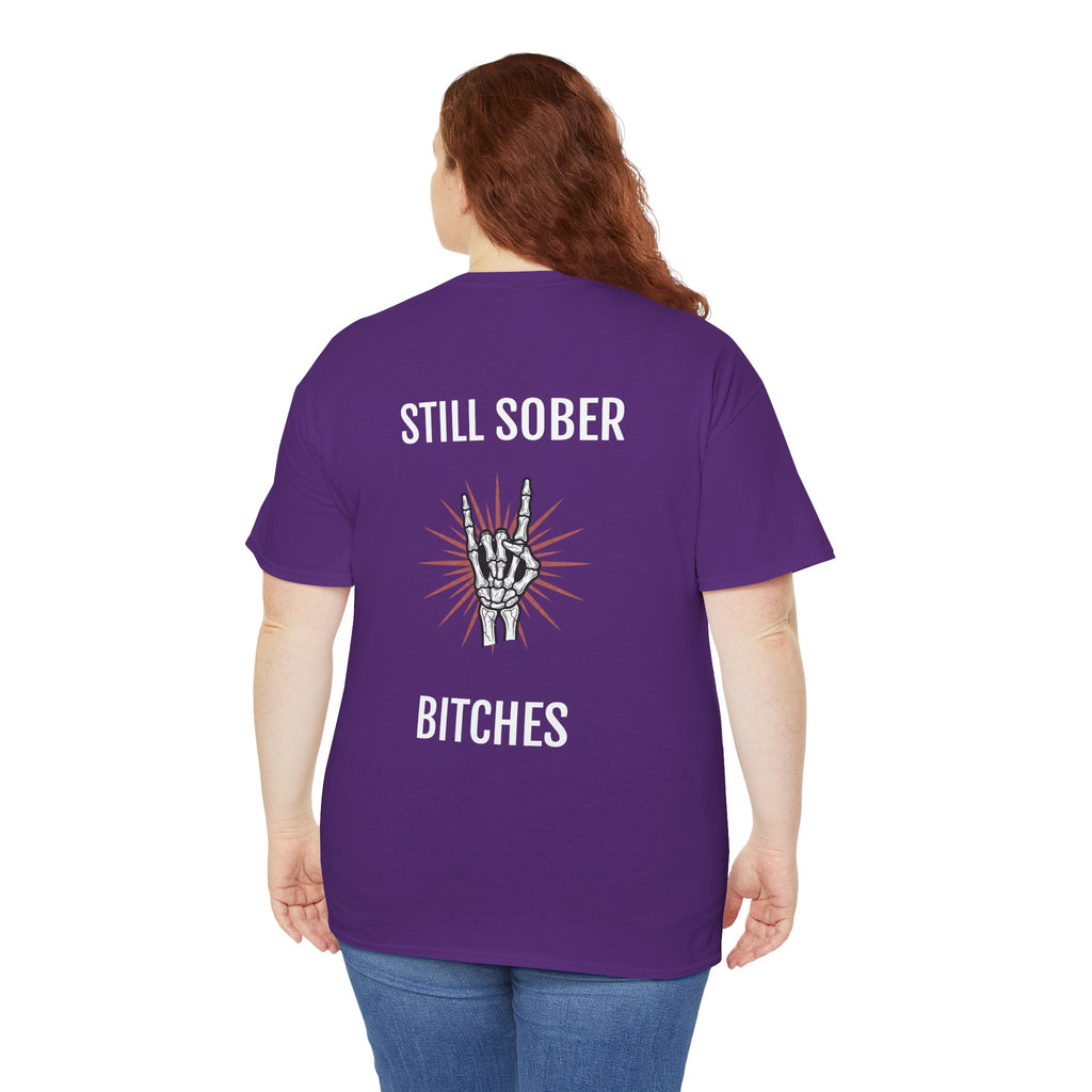 Sober Pride Tee — "Proud to Be Sober and Letting Bitches Know"