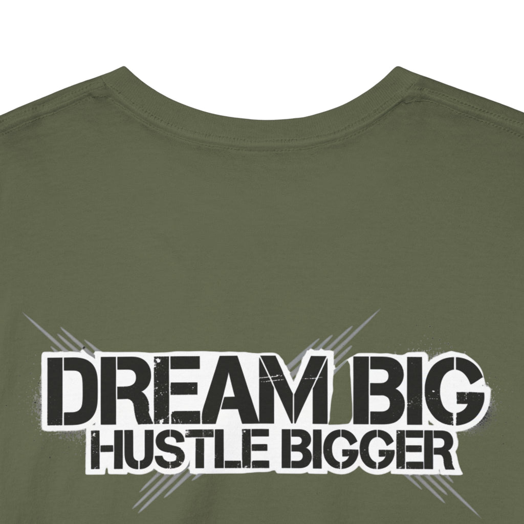 Dream Big Hustle Bigger T-Shirt — Motivational Graphic Tee