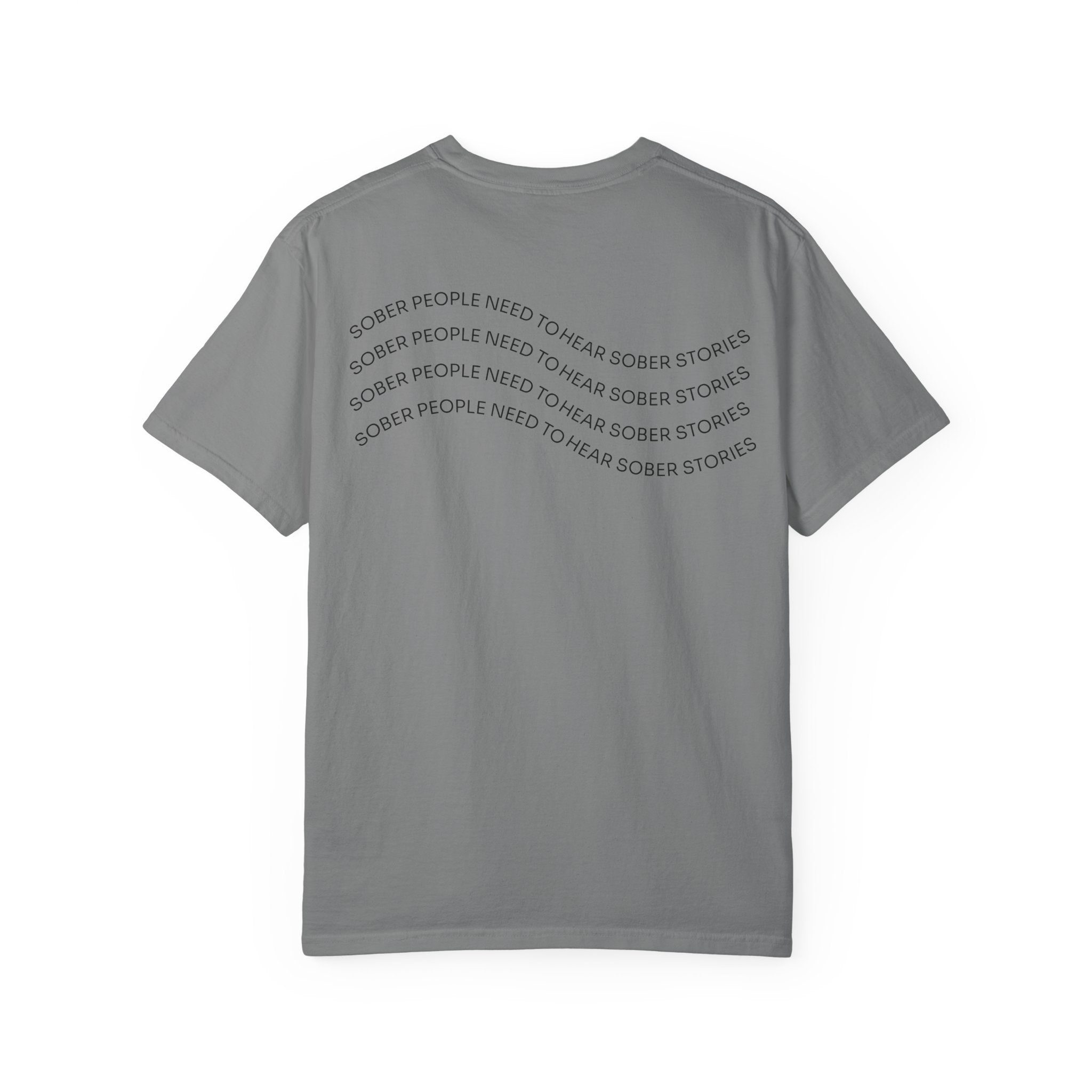 Sober Stories Graphic T-Shirt — 'Sober People Need To Hear Sober Stories'