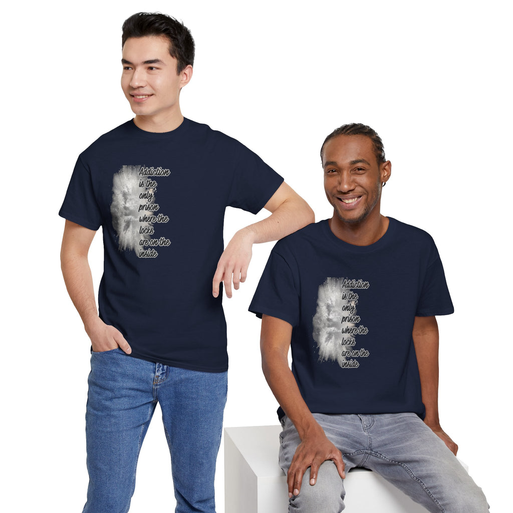 Addiction Is The Only Prison T-Shirt — Inspirational Recovery Tee