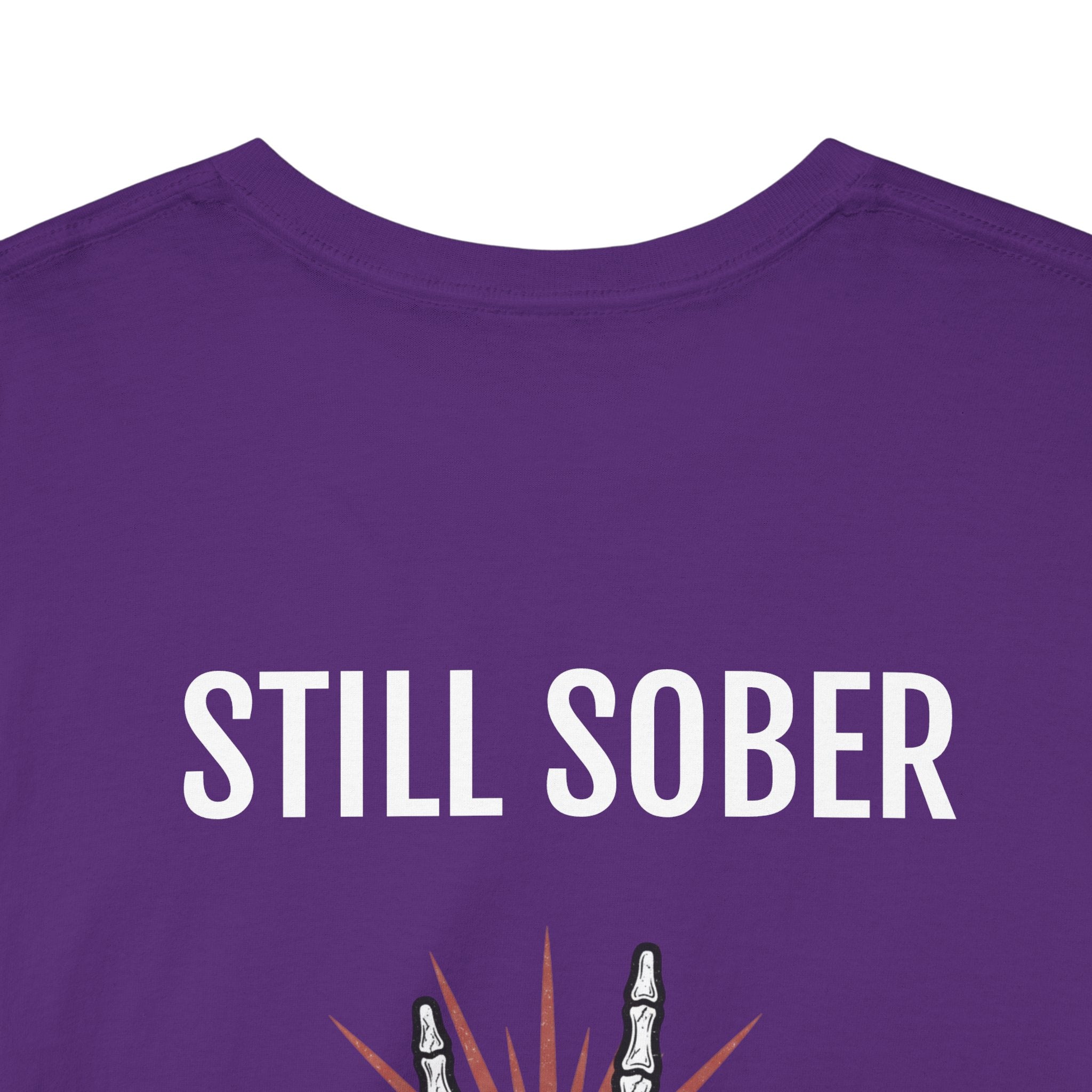 Sober Pride Tee — "Proud to Be Sober and Letting Bitches Know"
