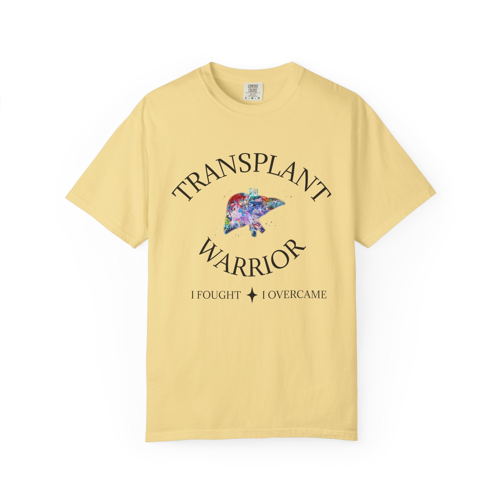 Liver Transplant Warrior T-Shirt — I Fought & I Overcame Liver Transplant Survivor Tee