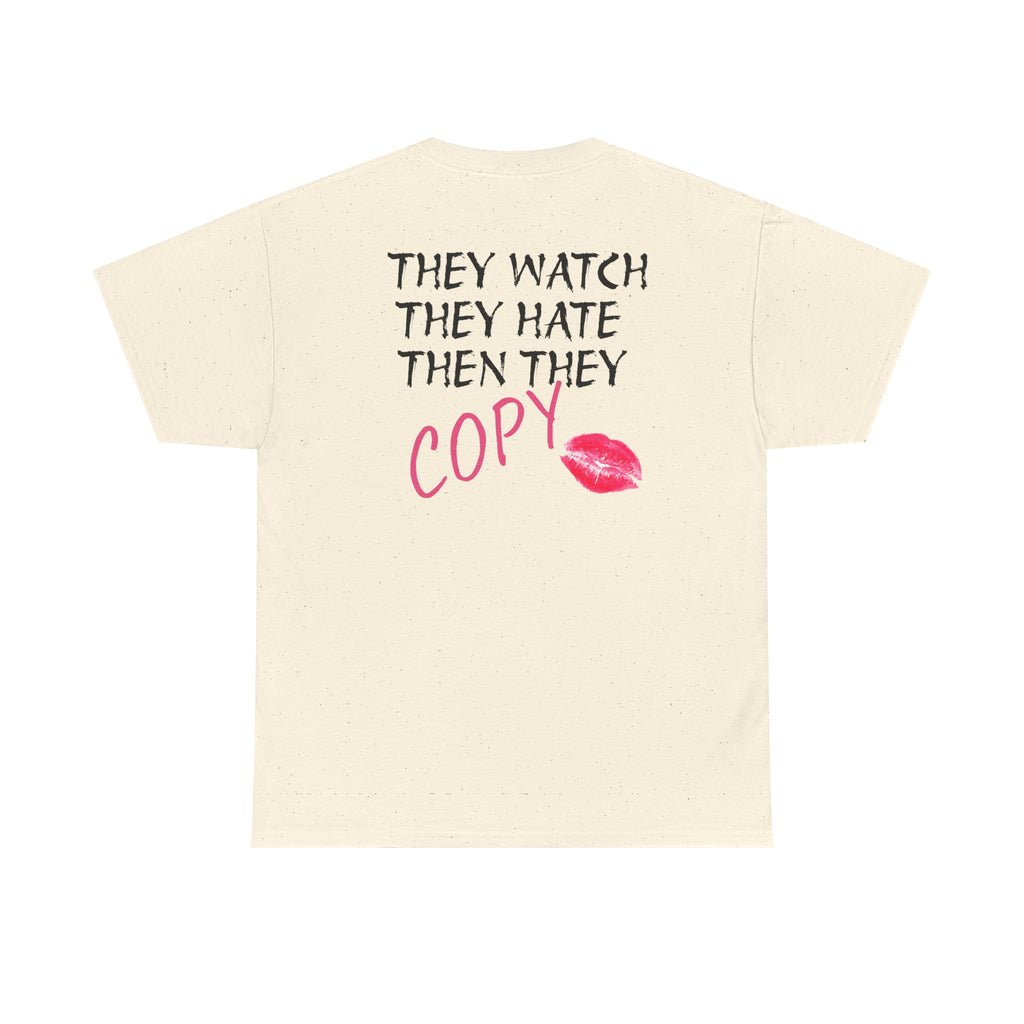 They Watch They Hate Then They Copy Tee — Graphic Statement Lip Print T‑Shirt