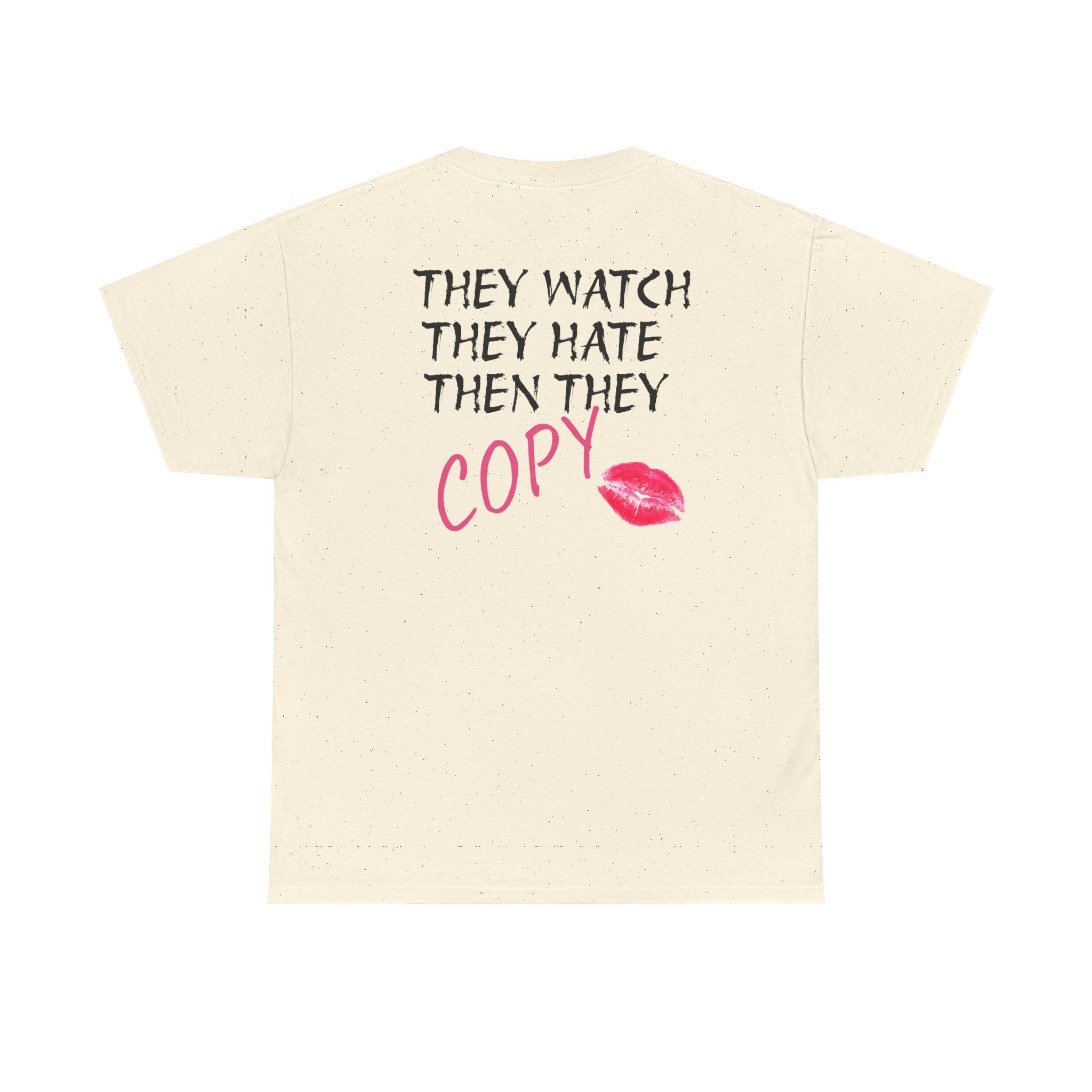 They Watch They Hate Then They Copy Tee — Graphic Statement Lip Print T‑Shirt