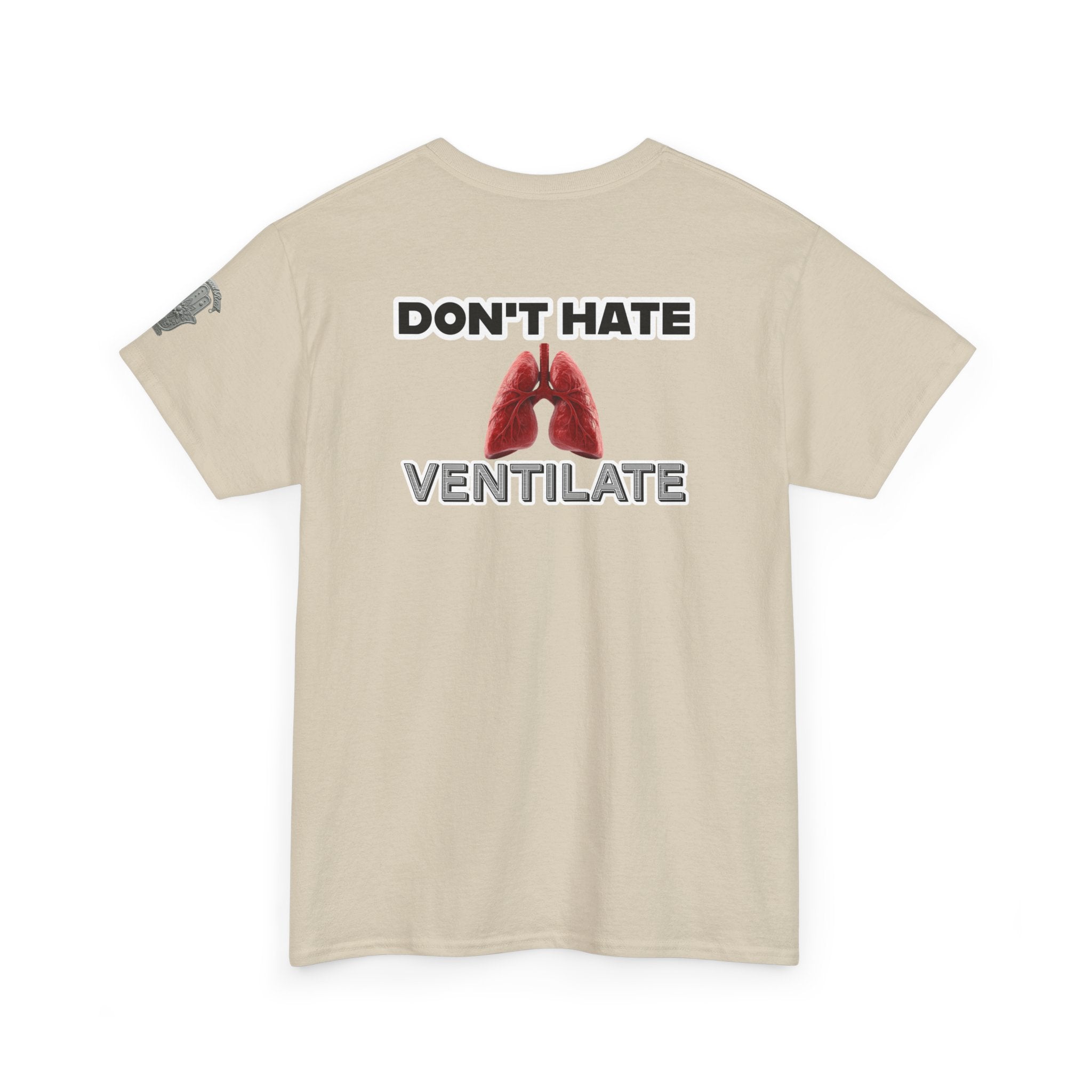 Don't Hate Ventilate — Respiratory Therapist Lungs T-Shirt