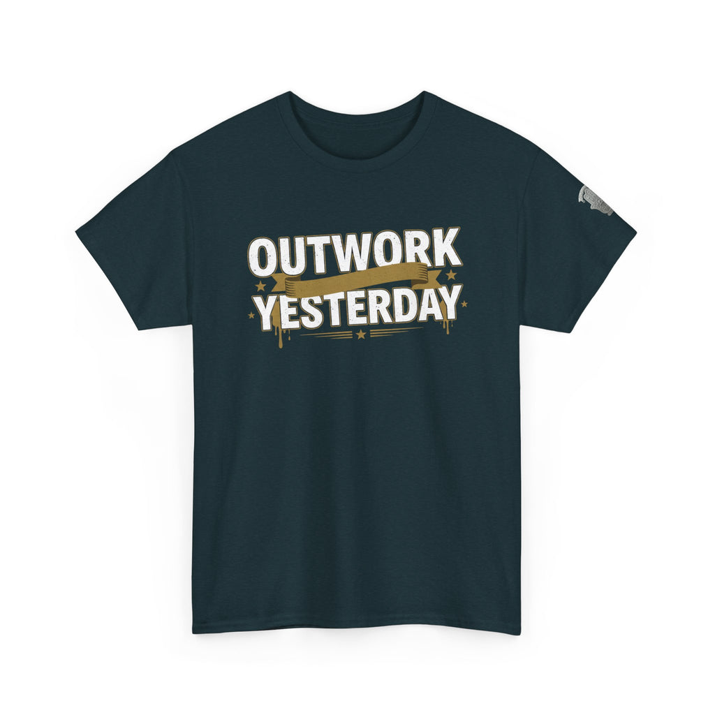 Outwork Yesterday Motivational T-Shirt