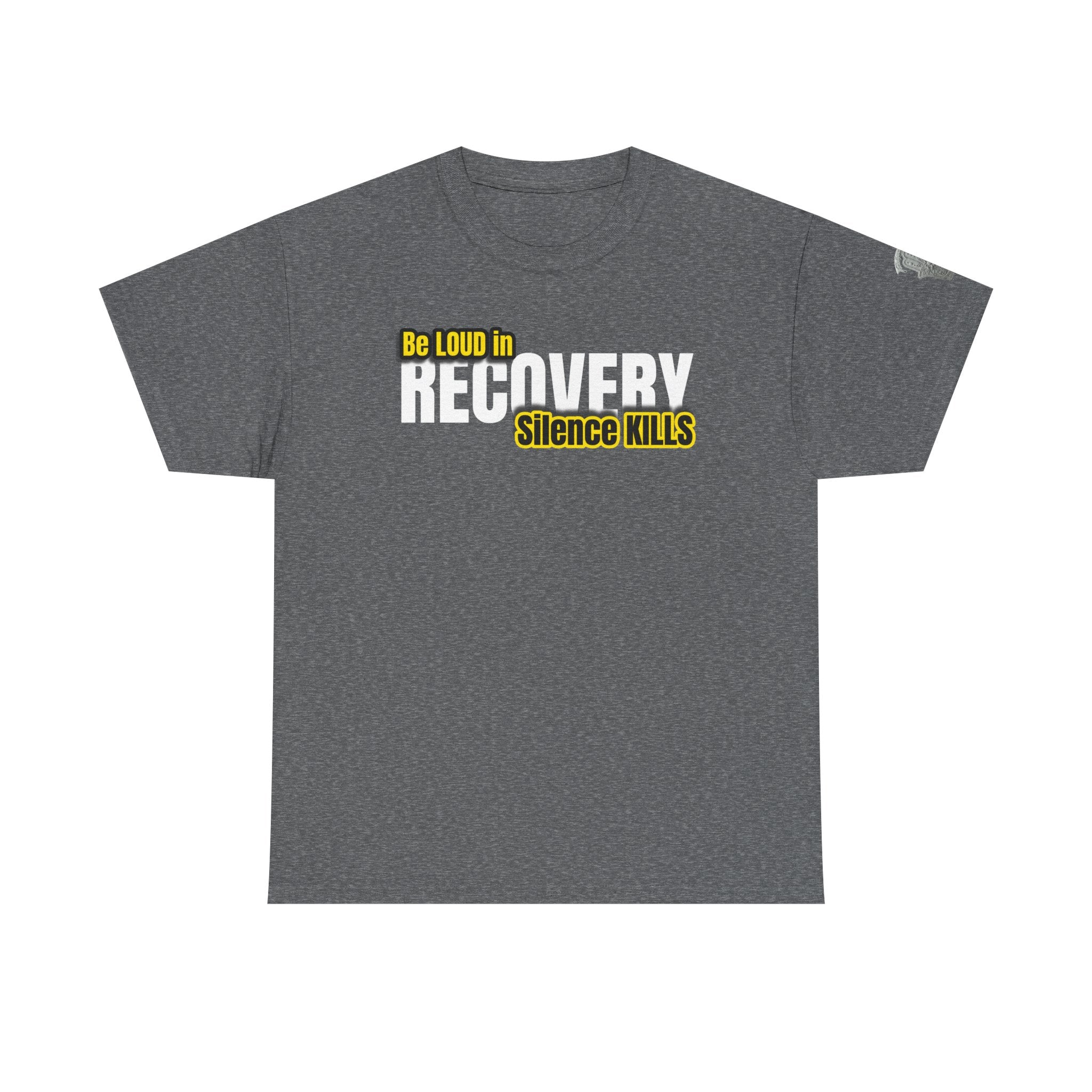 Be Loud in Recovery, Silence Kills T shirt