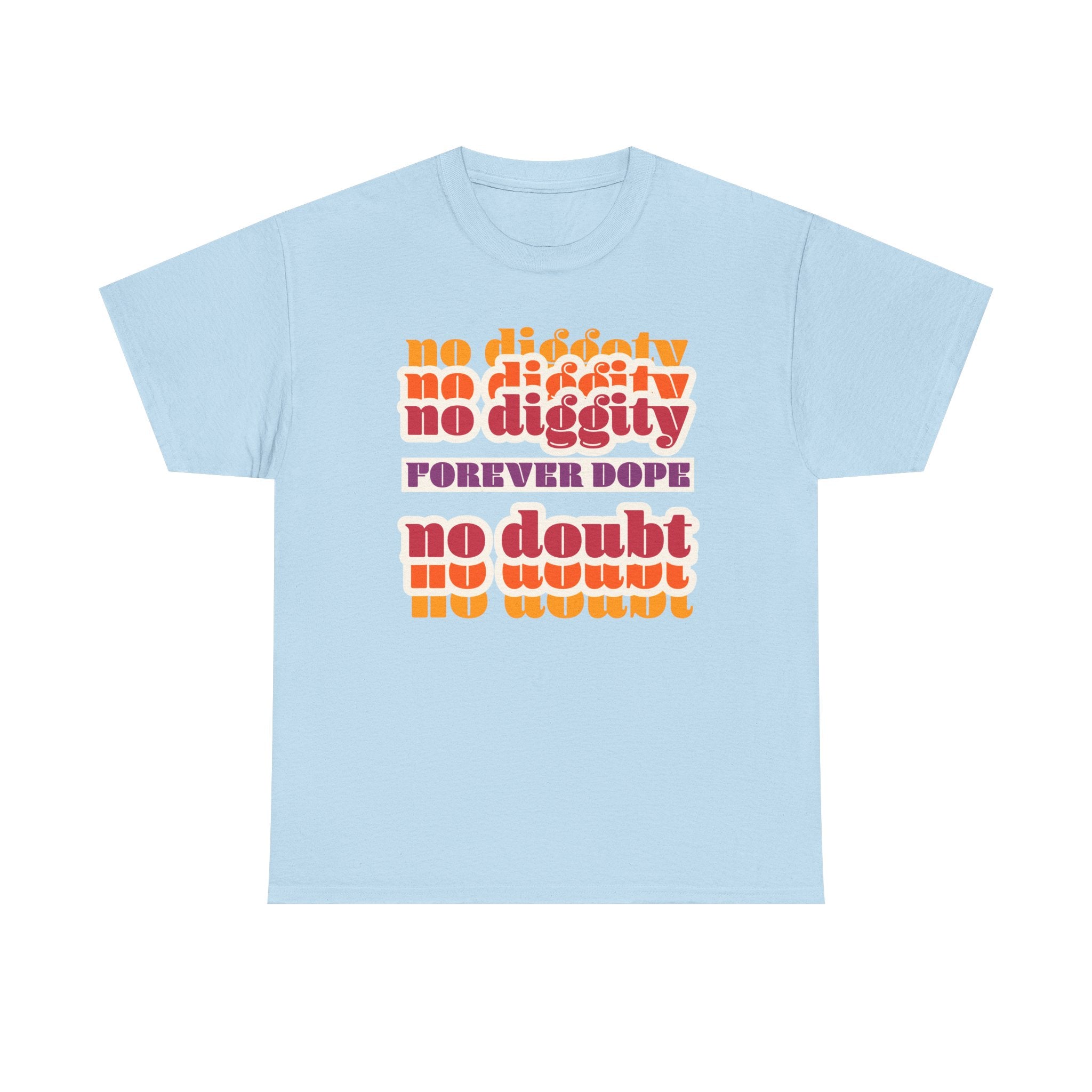 No Diggity No Doubt Tee — Retro 'Forever Dope' Graphic T-Shirt