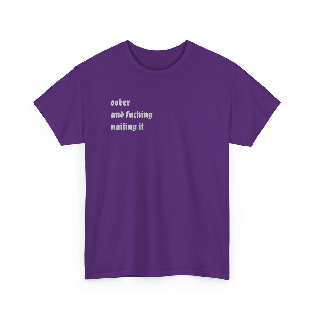 "Sober and F***ing Nailing It" Minimalist Recovery T-Shirt