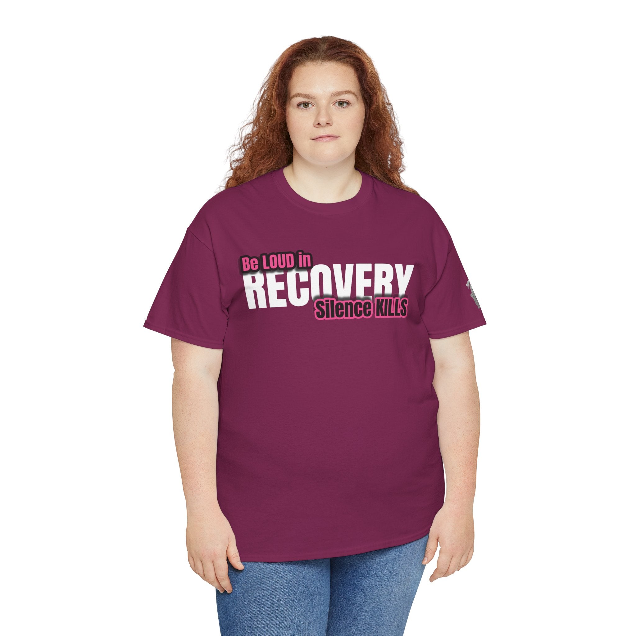 Be Loud in Recovery / Silence Kills Recovery T shirt