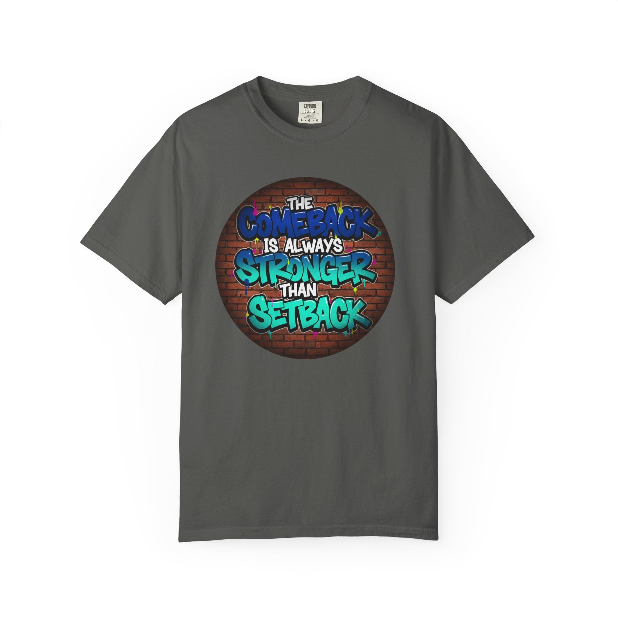 Inspirational Graffiti T-Shirt — “The Comeback Is Always Stronger Than The Setback”