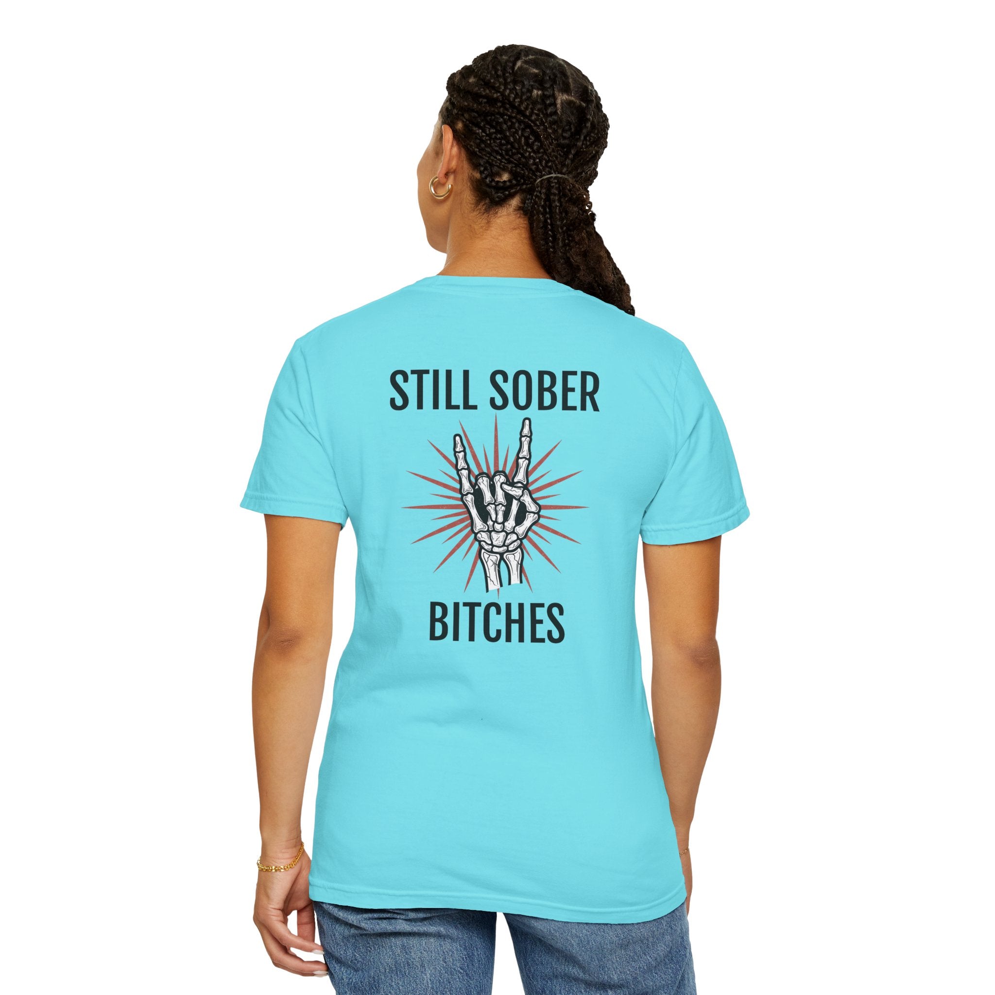 Still Sober B*tches- Proud to be sober tee