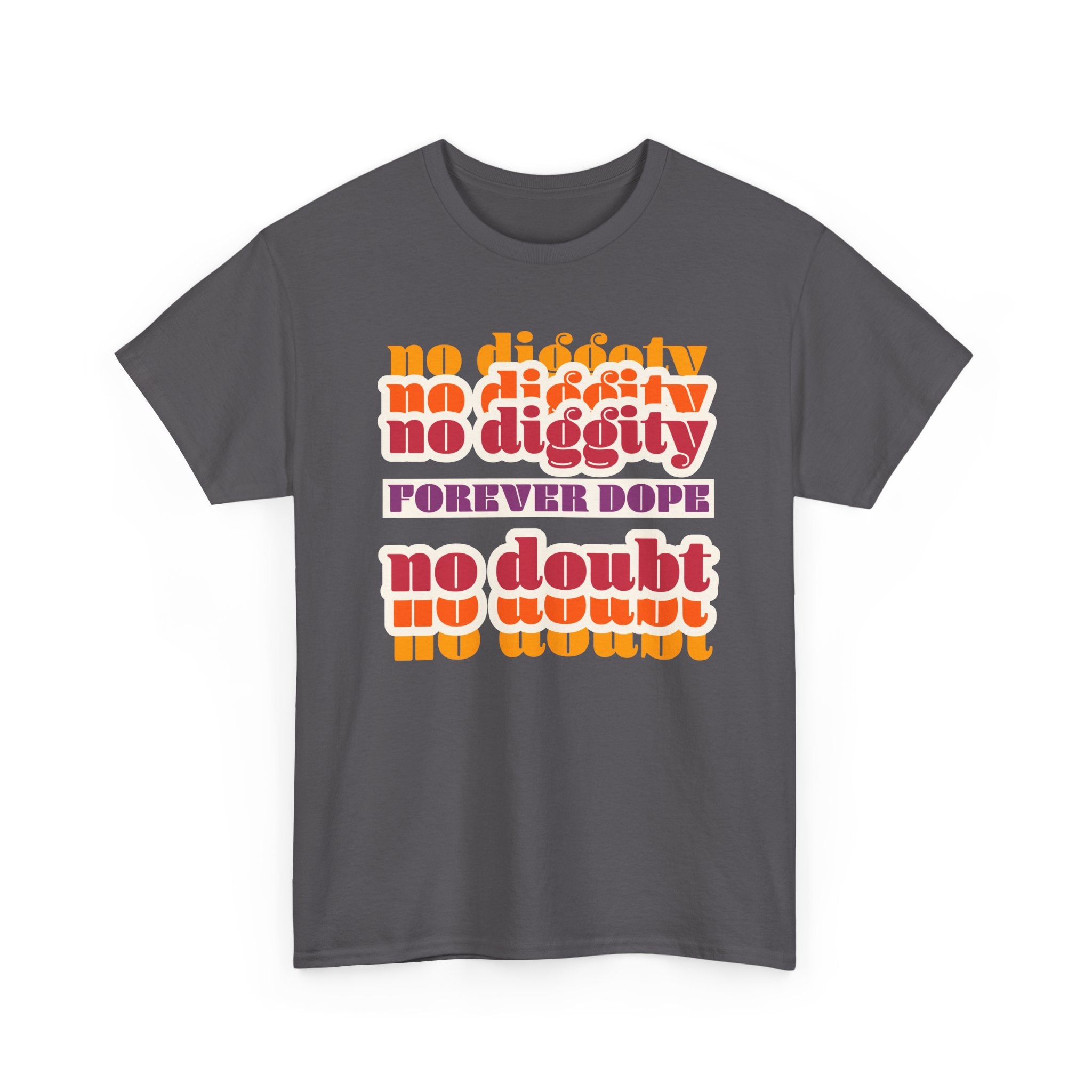 No Diggity No Doubt Tee — Retro 'Forever Dope' Graphic T-Shirt