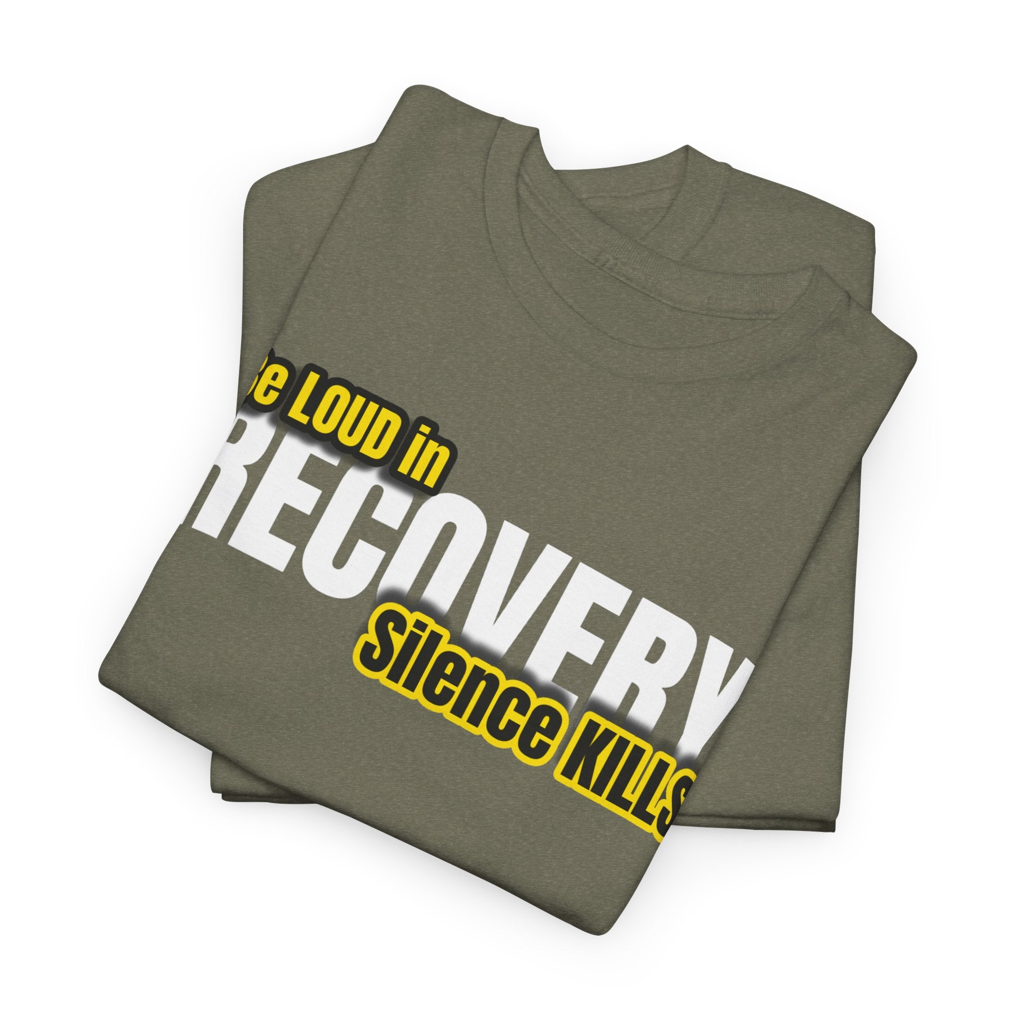 Be Loud in Recovery, Silence Kills T shirt