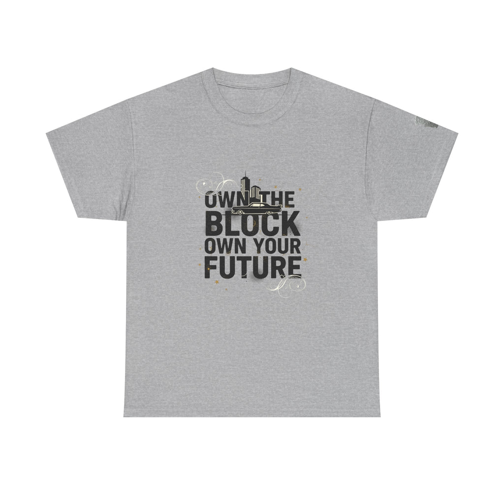 Motivational Tee — “Own the Block, Own Your Future” Graphic T-Shirt