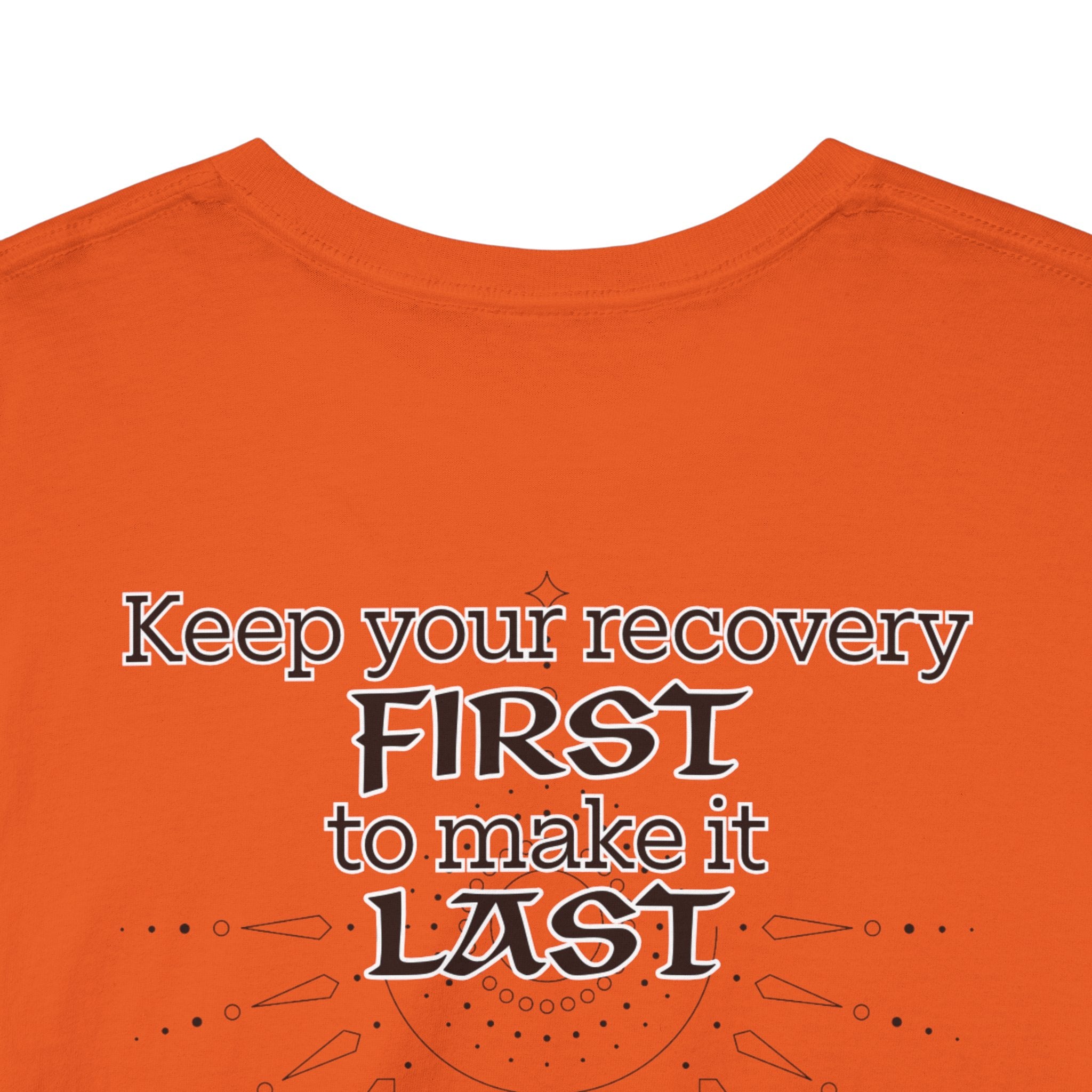 “Keep Your Recovery First to Make It Last” Motivational Shirt
