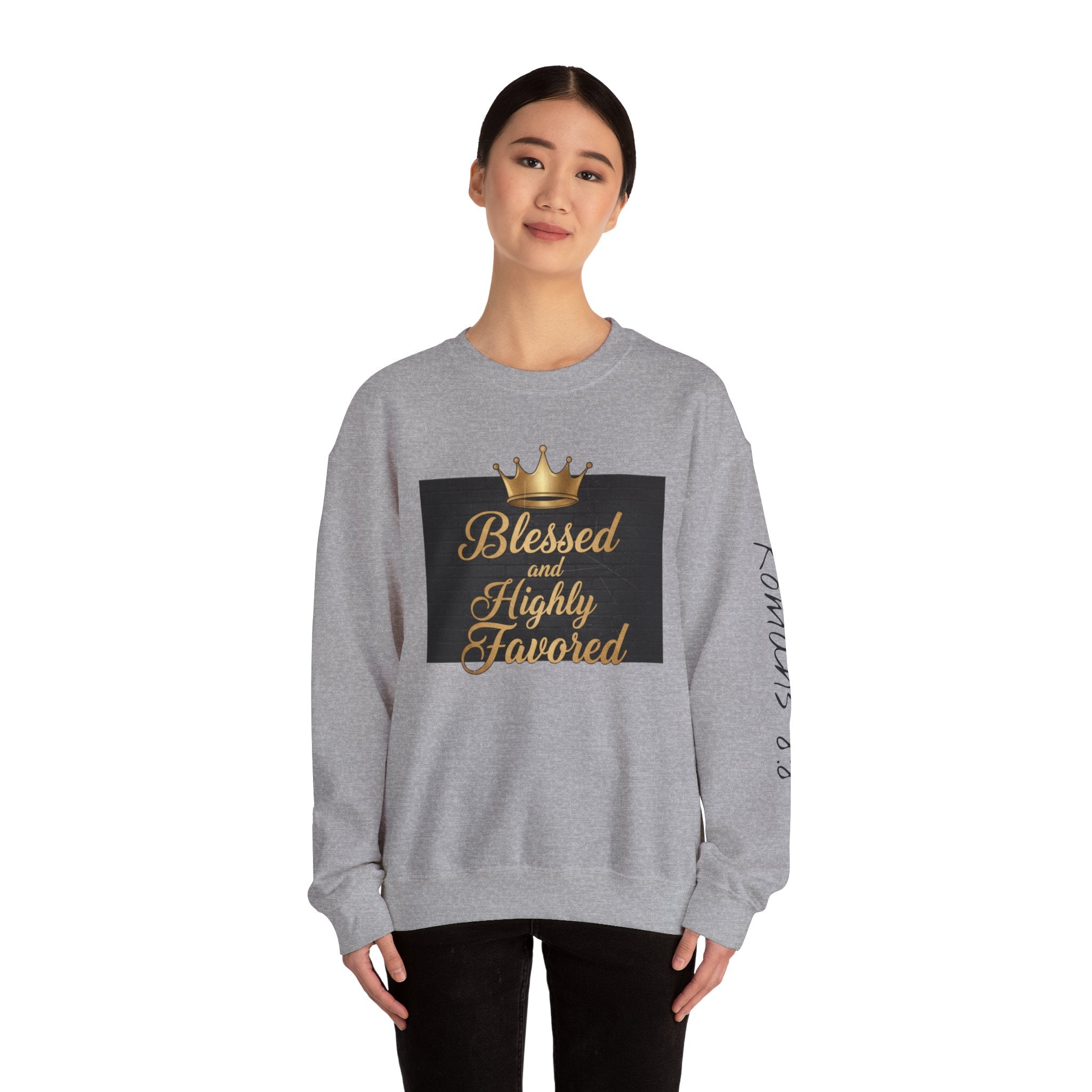 Blessed and Highly Favored Crewneck Sweatshirt