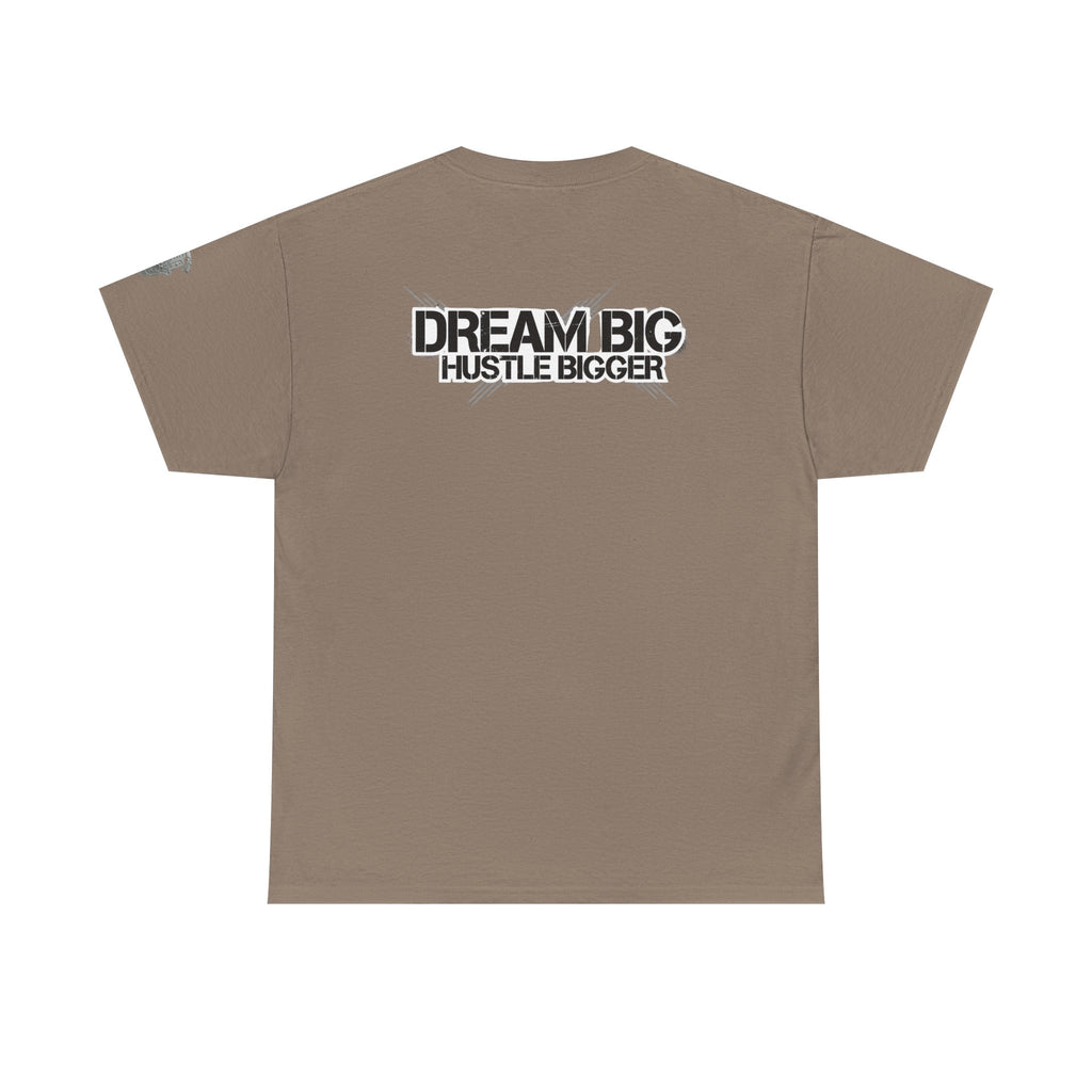 Dream Big Hustle Bigger T-Shirt — Motivational Graphic Tee