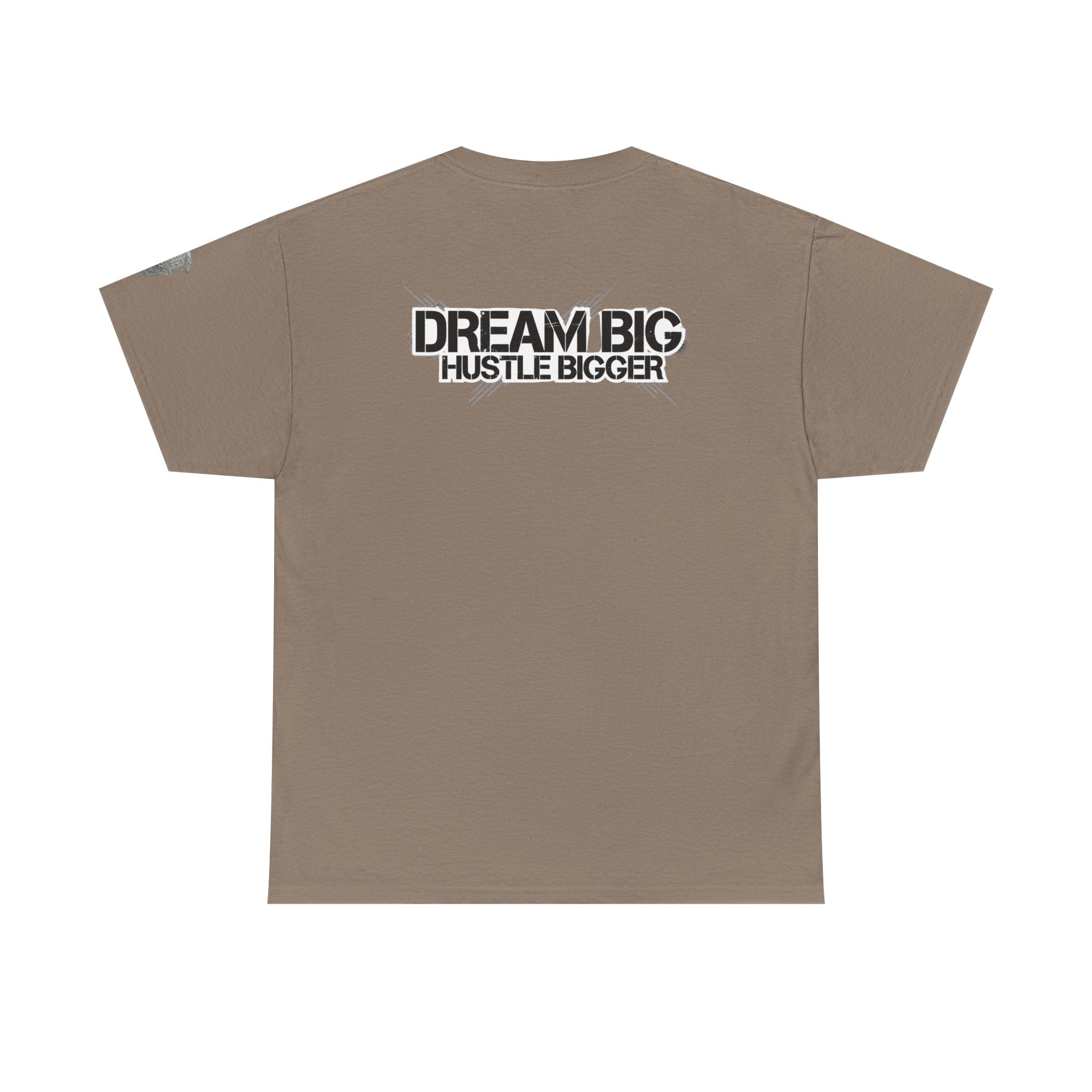 Dream Big Hustle Bigger T-Shirt — Motivational Graphic Tee