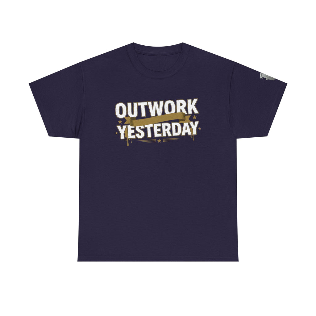 Outwork Yesterday Motivational T-Shirt