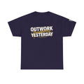 Outwork Yesterday Motivational T-Shirt