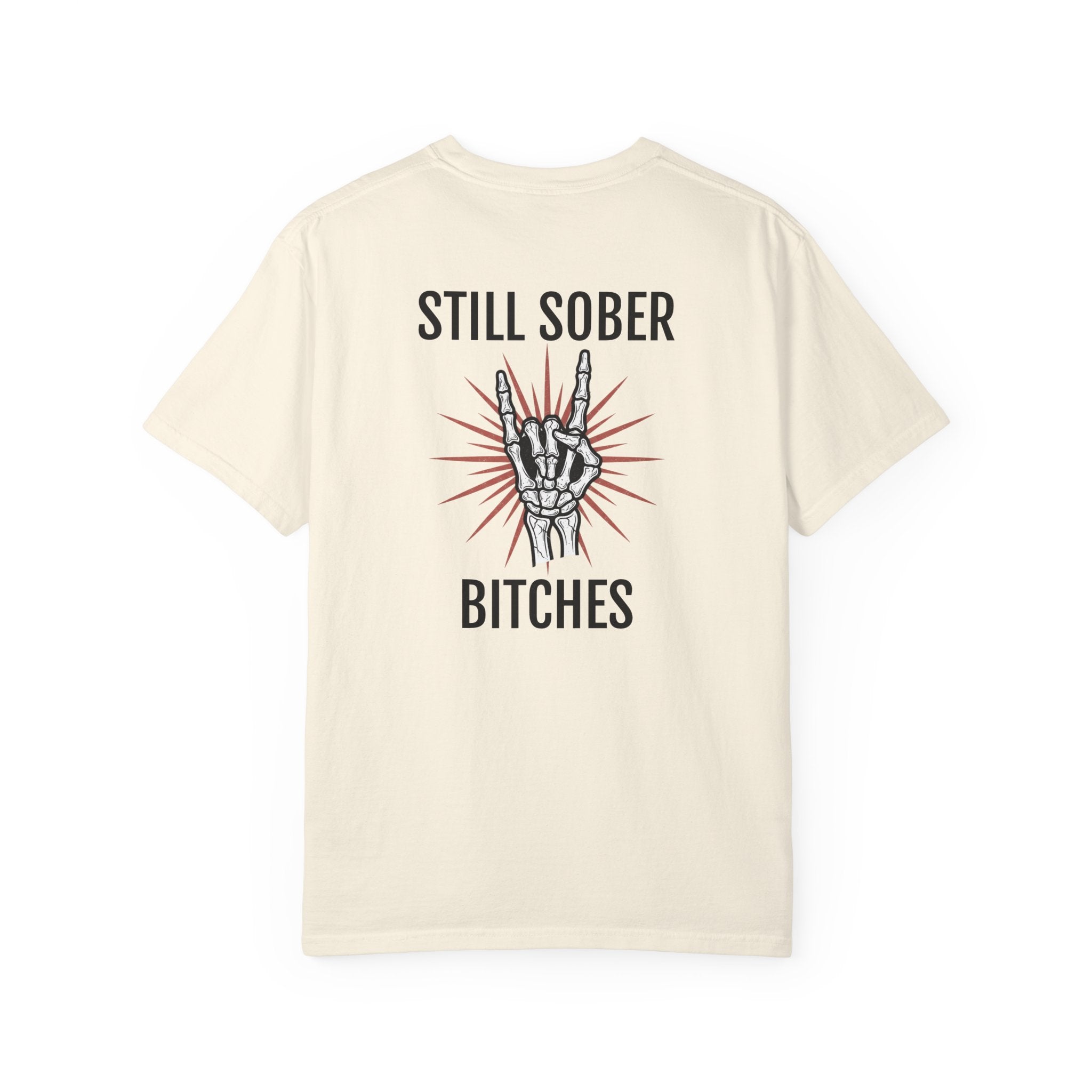 Still Sober B*tches- Proud to be sober tee