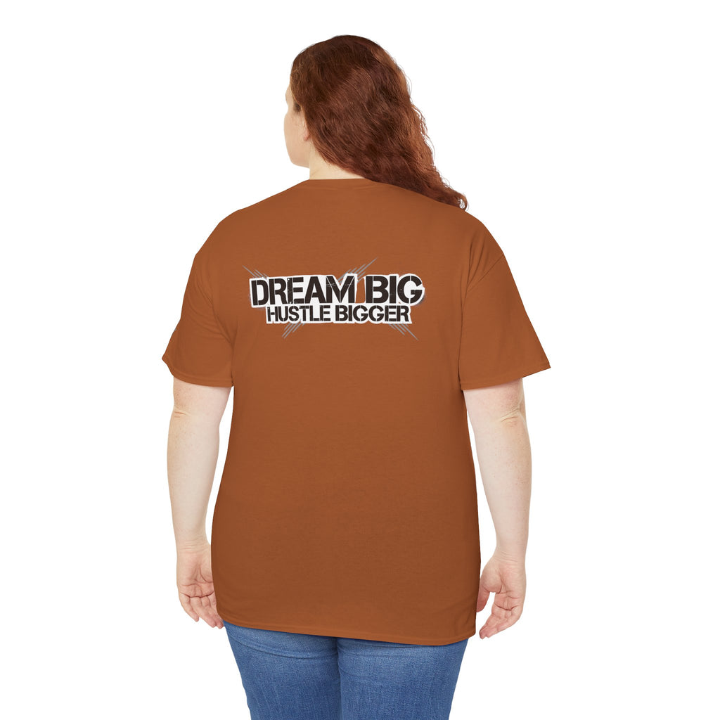 Dream Big Hustle Bigger T-Shirt — Motivational Graphic Tee