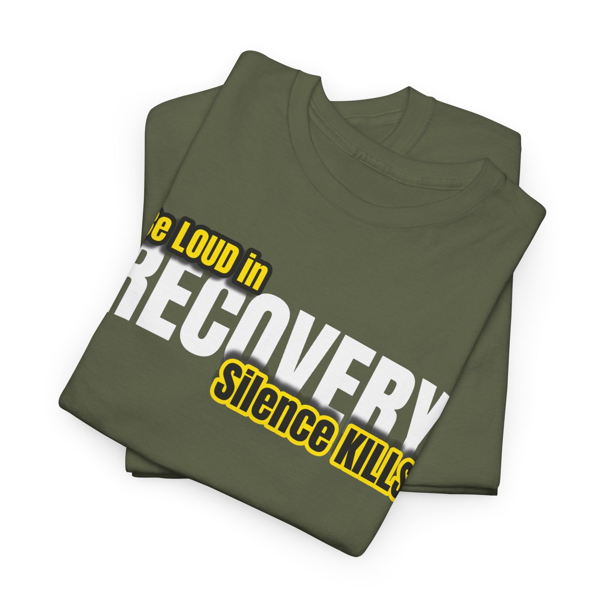 Be Loud in Recovery, Silence Kills T shirt
