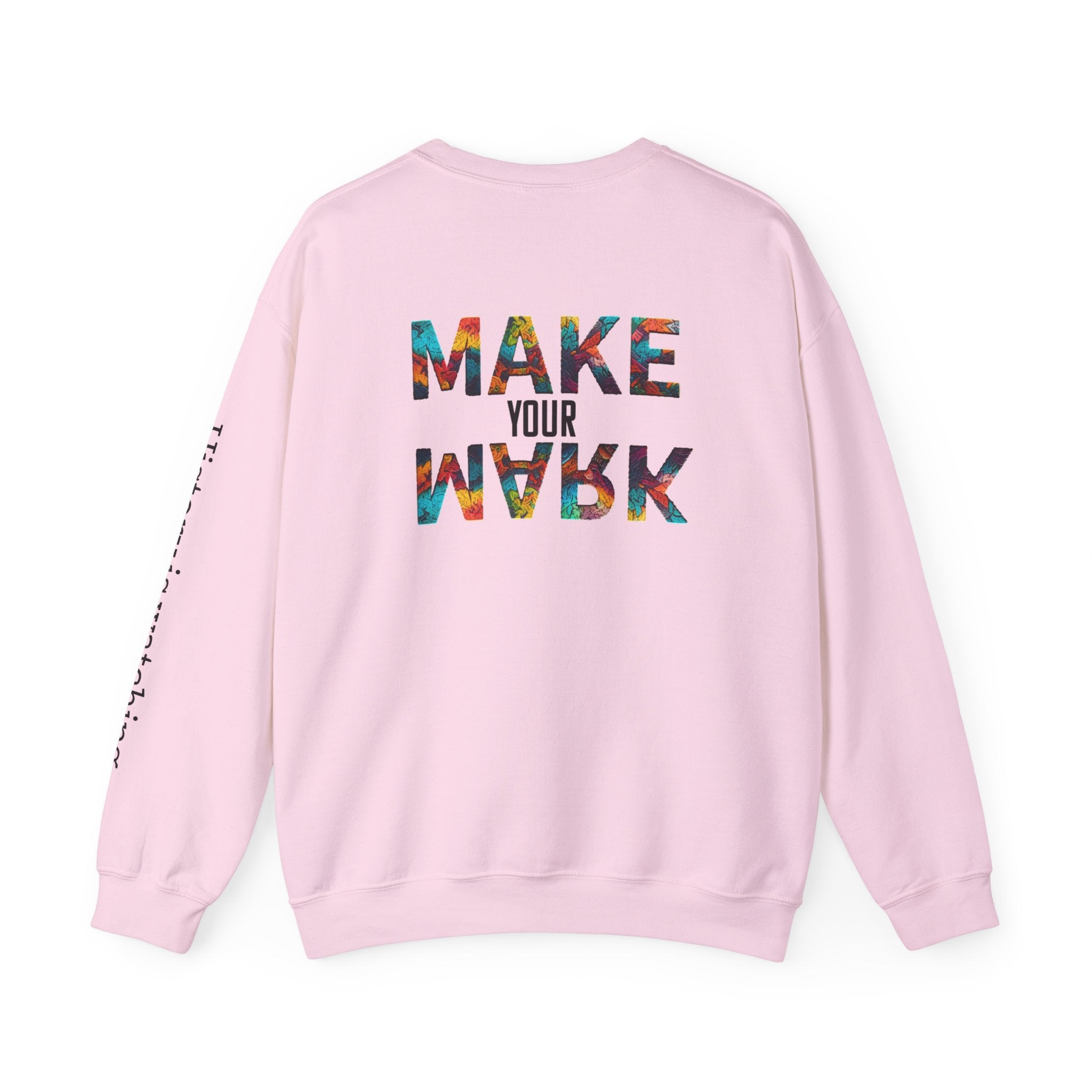 "MAKE YOUR MARK" Colorful Back Print, Sleeve Script Crewneck Sweatshirt