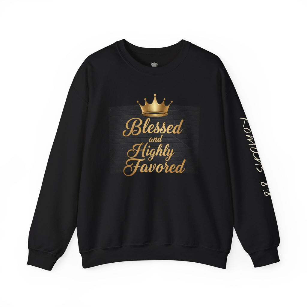 Blessed and Highly Favored Crewneck Sweatshirt