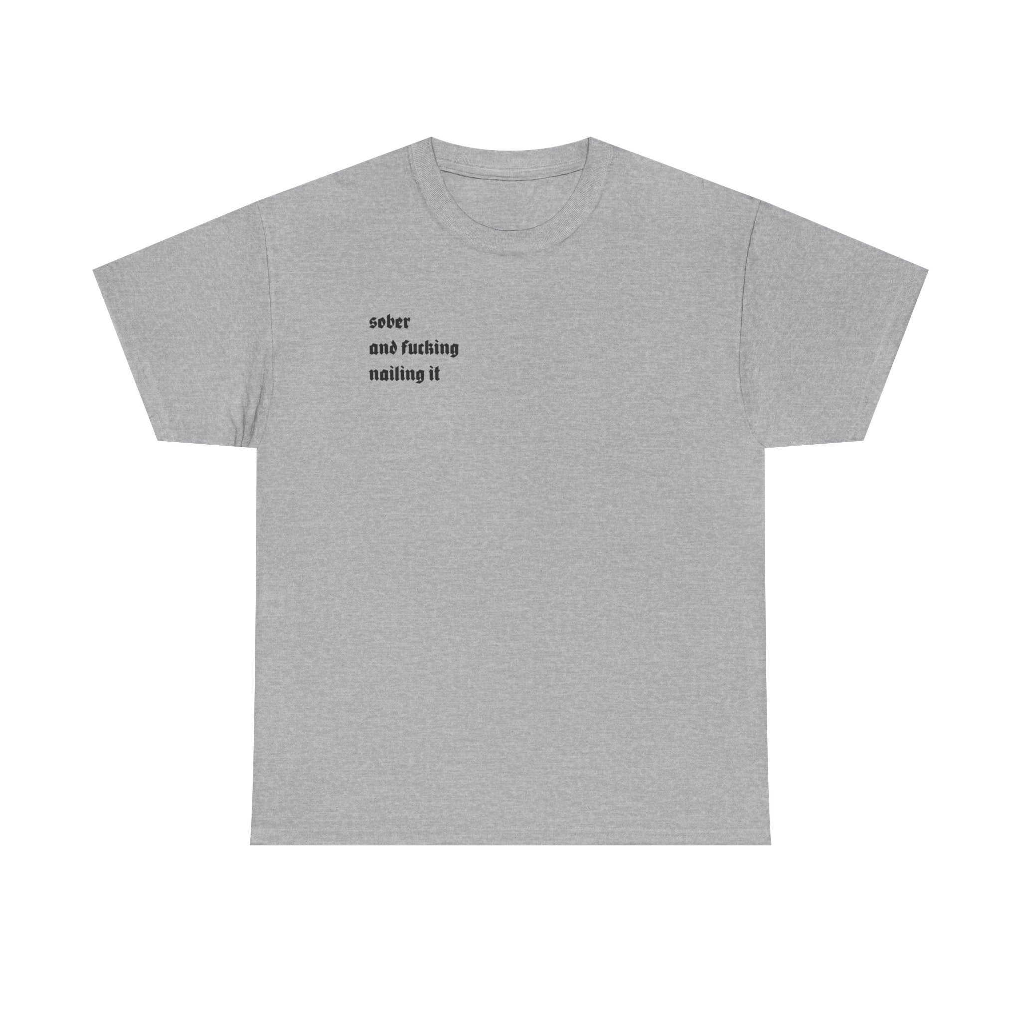 "Sober and F***ing Nailing It" Minimalist Recovery T-Shirt