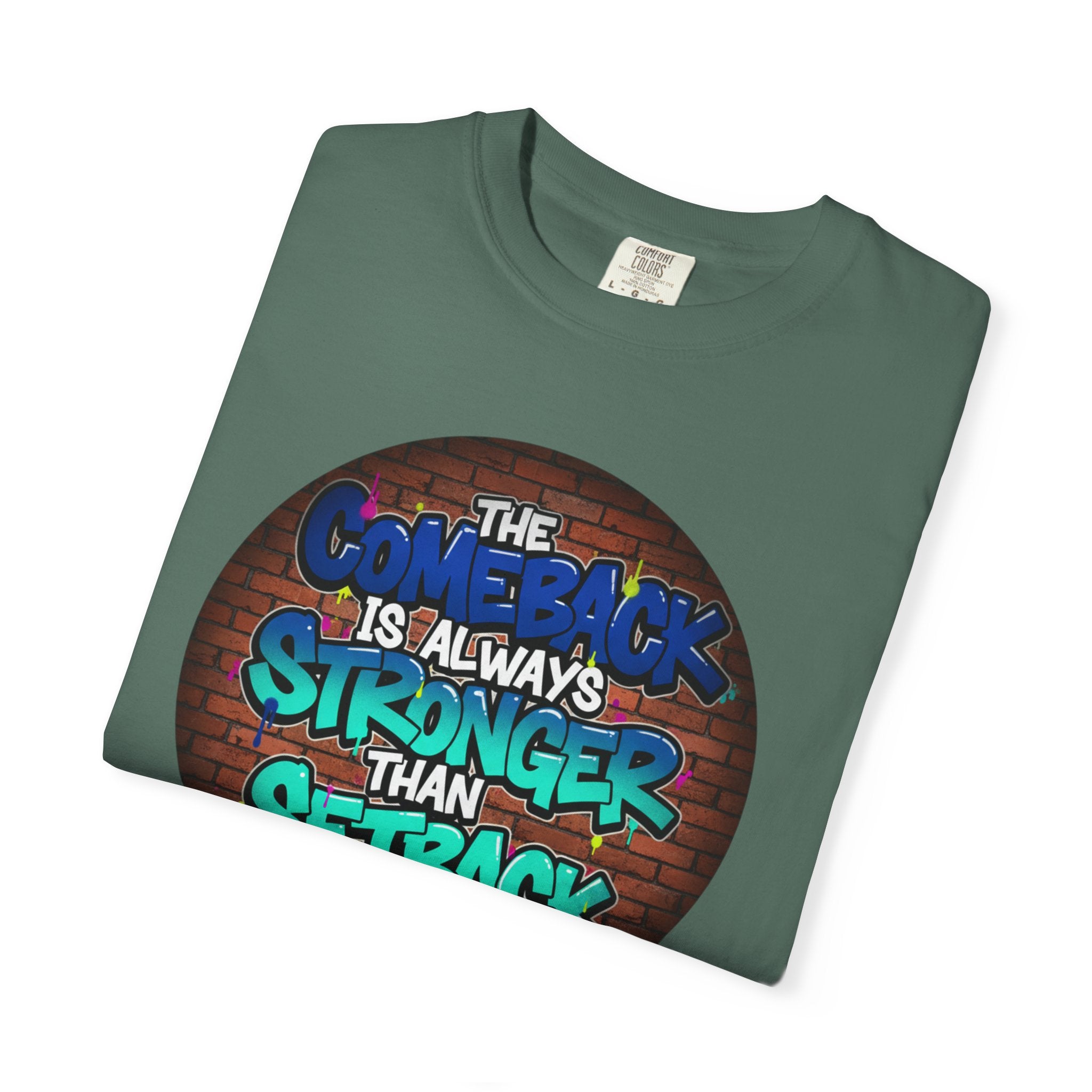 Inspirational Graffiti T-Shirt — “The Comeback Is Always Stronger Than The Setback”
