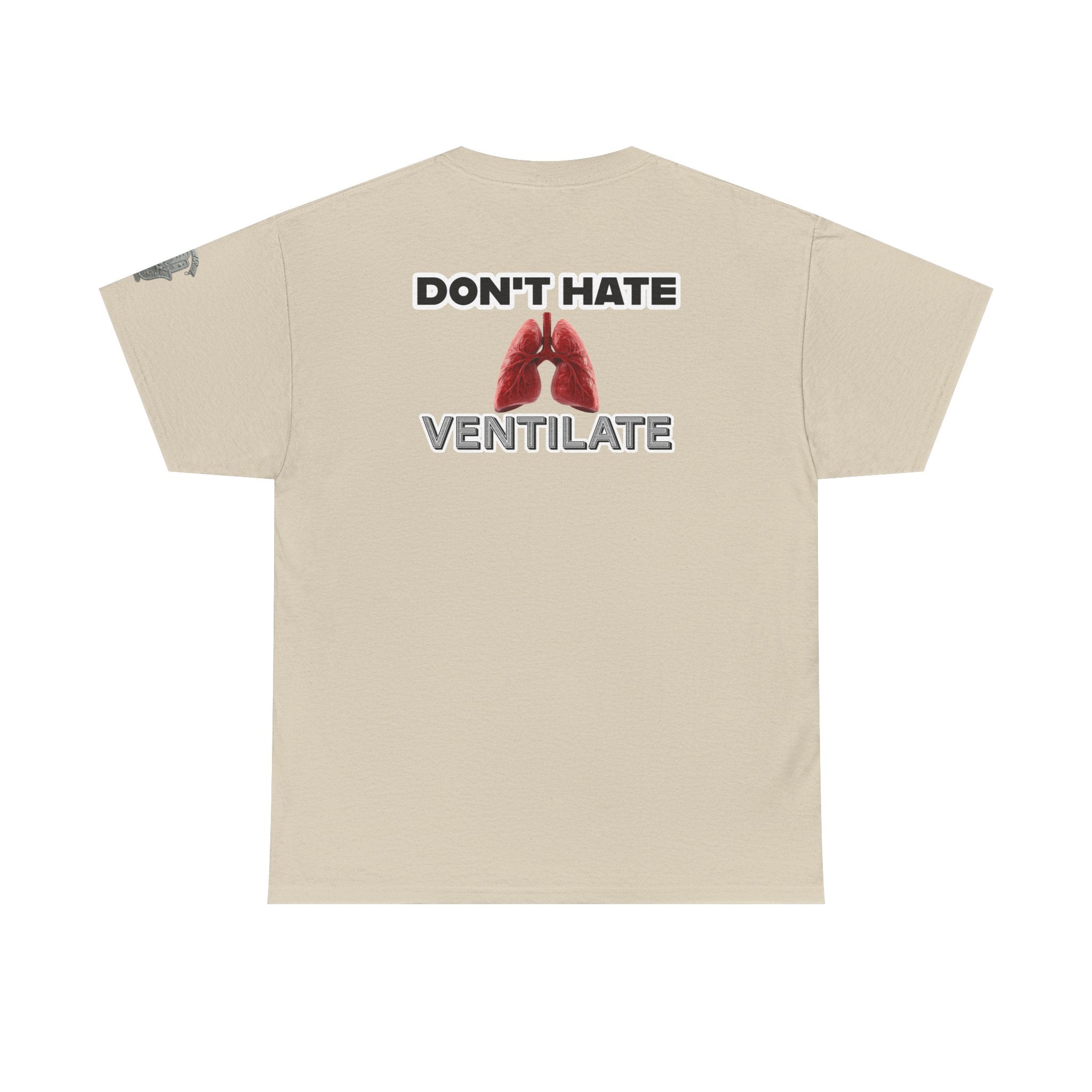 Don't Hate Ventilate — Respiratory Therapist Lungs T-Shirt