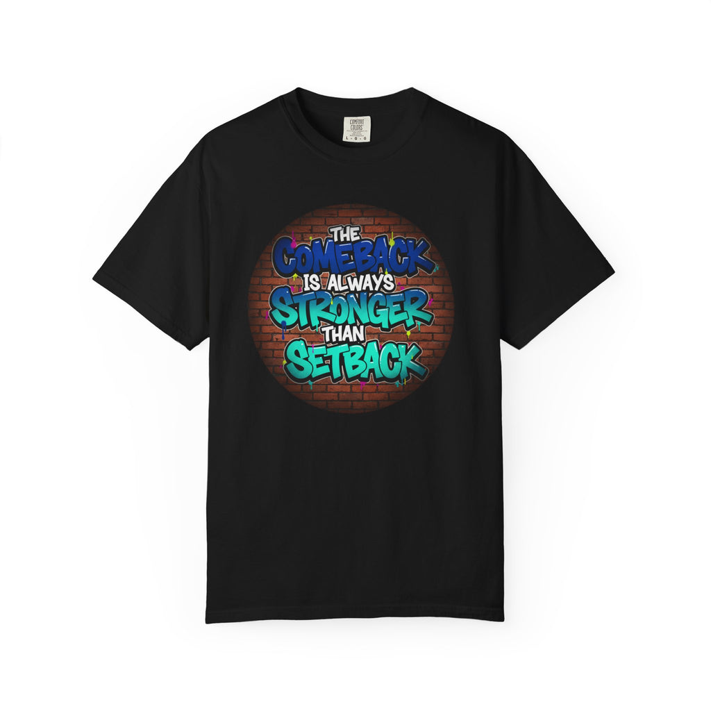 Inspirational Graffiti T-Shirt — “The Comeback Is Always Stronger Than The Setback”