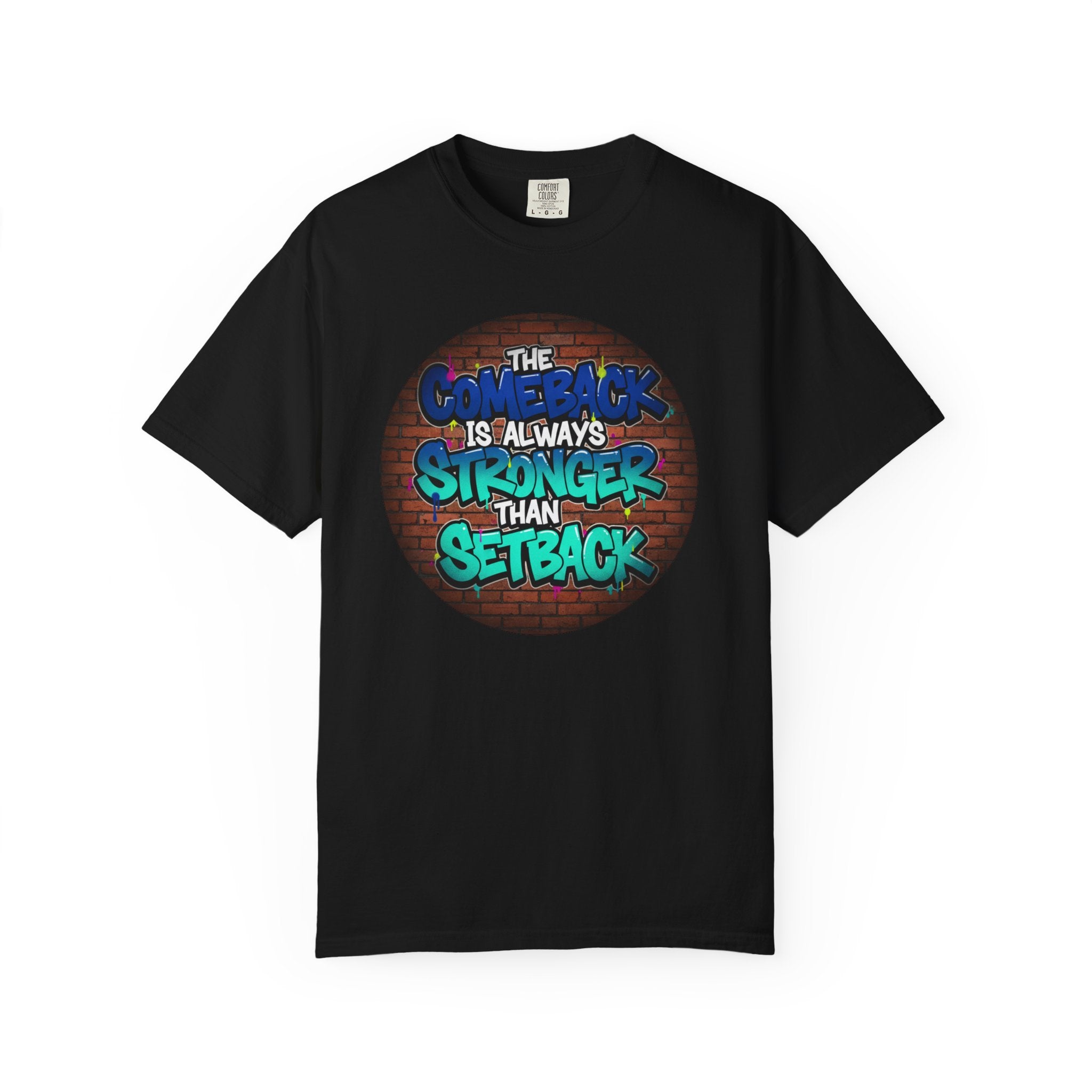 Inspirational Graffiti T-Shirt — “The Comeback Is Always Stronger Than The Setback”