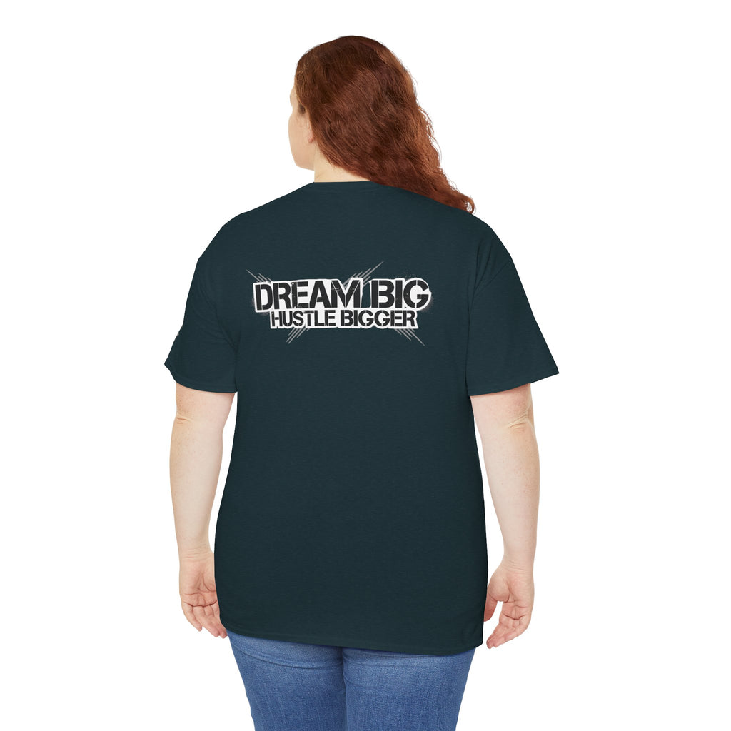 Dream Big Hustle Bigger T-Shirt — Motivational Graphic Tee