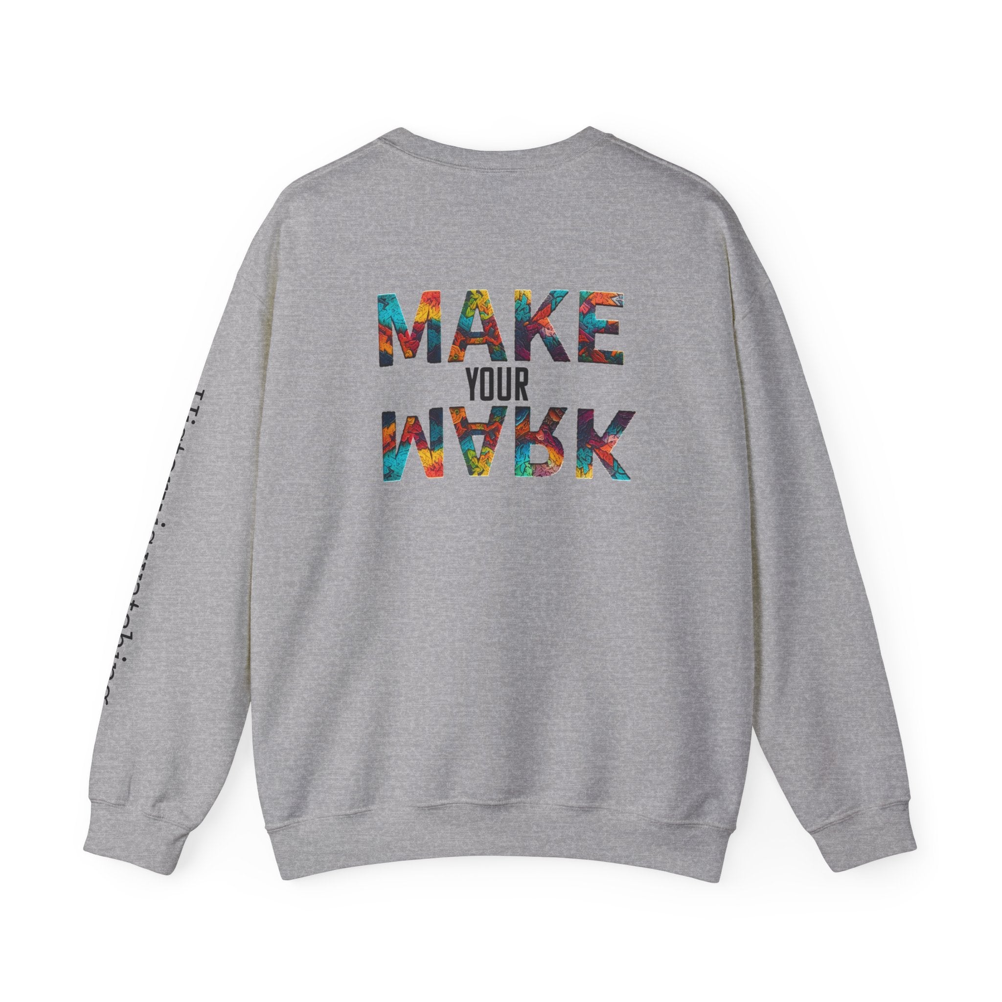 "MAKE YOUR MARK" Colorful Back Print, Sleeve Script Crewneck Sweatshirt