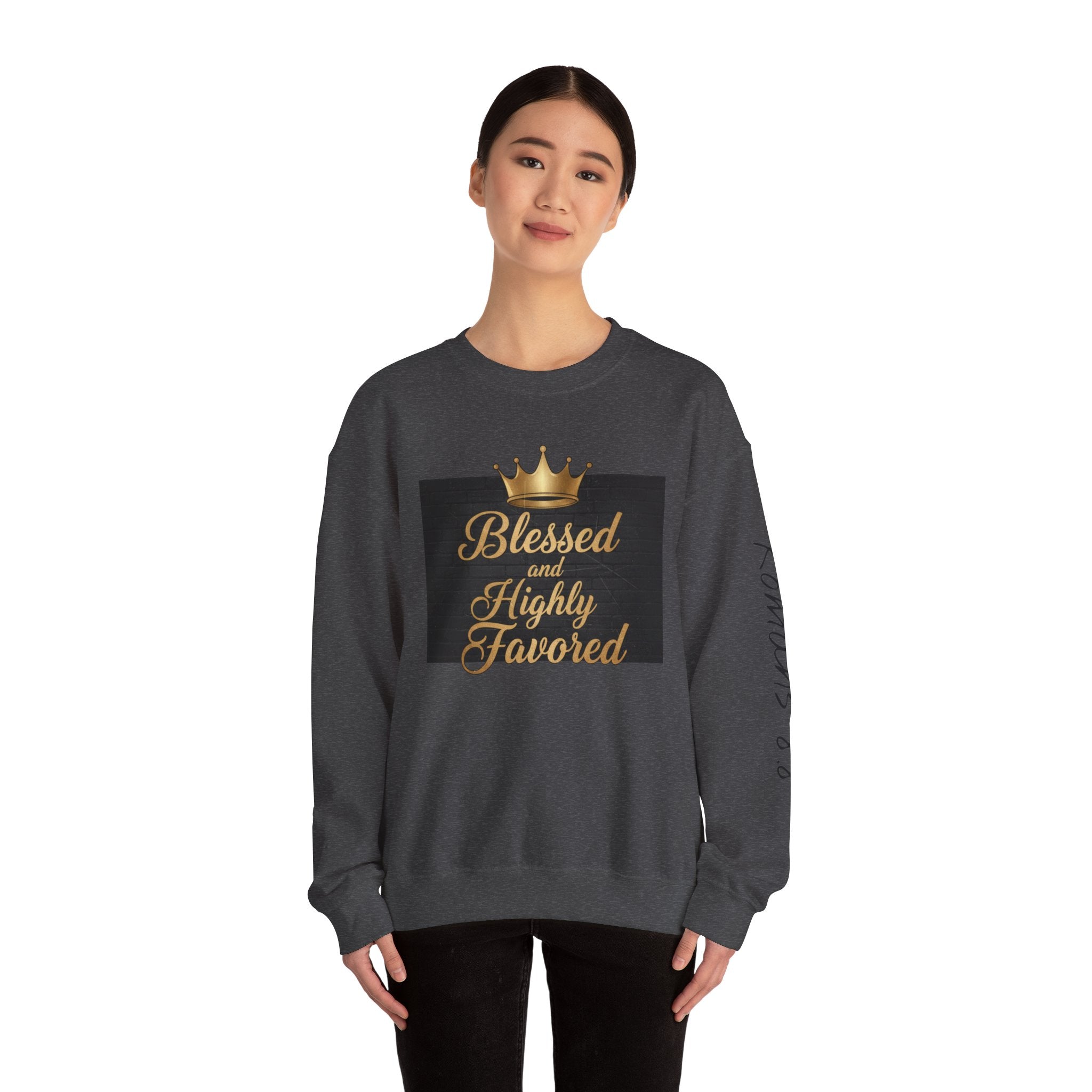 Blessed and Highly Favored Crewneck Sweatshirt