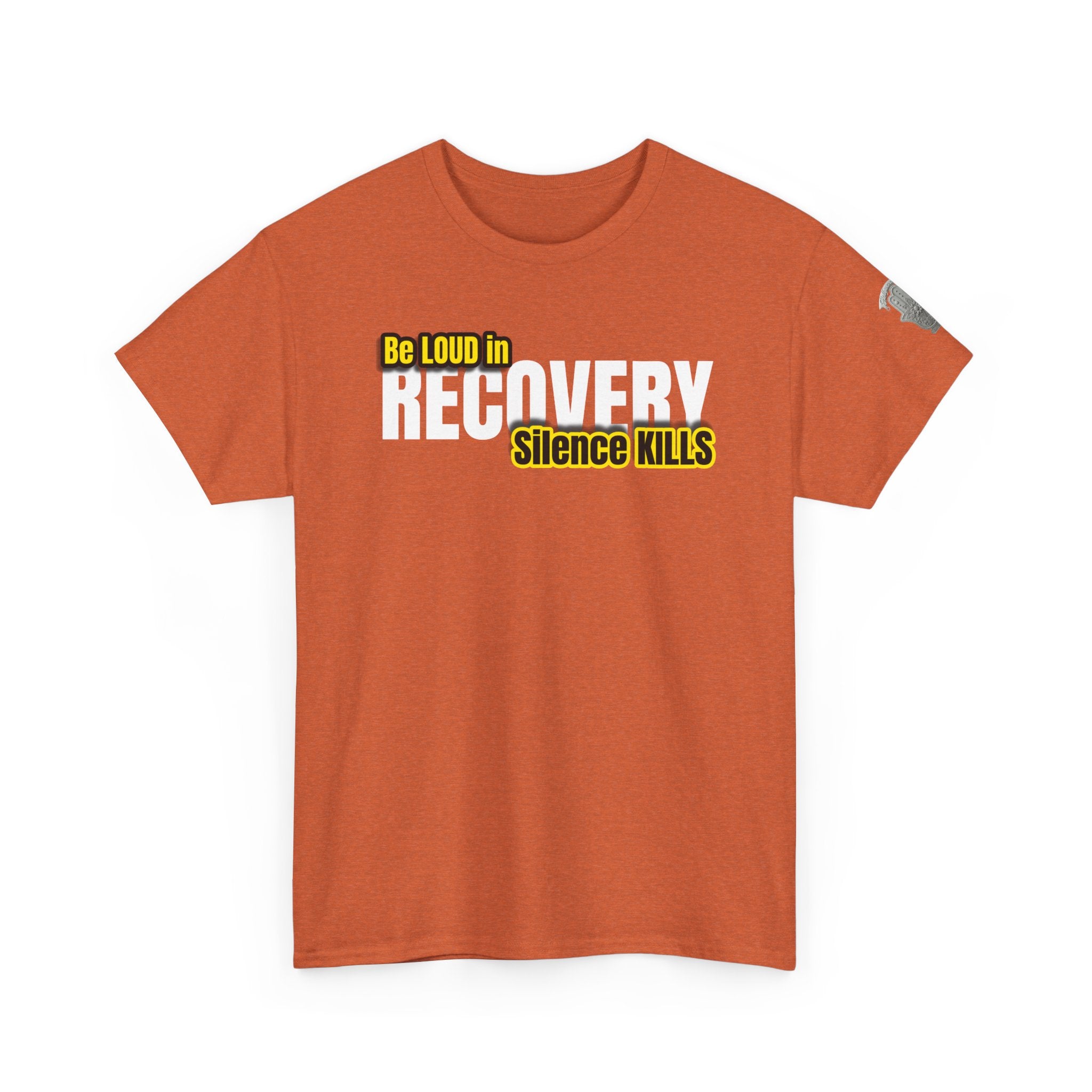 Be Loud in Recovery, Silence Kills T shirt