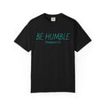 Be Humble T-Shirt — 'Be Humble Philippians 2:3' Christian Graphic Tee (Back Verse: "Everyone's jealous of what you've got…")