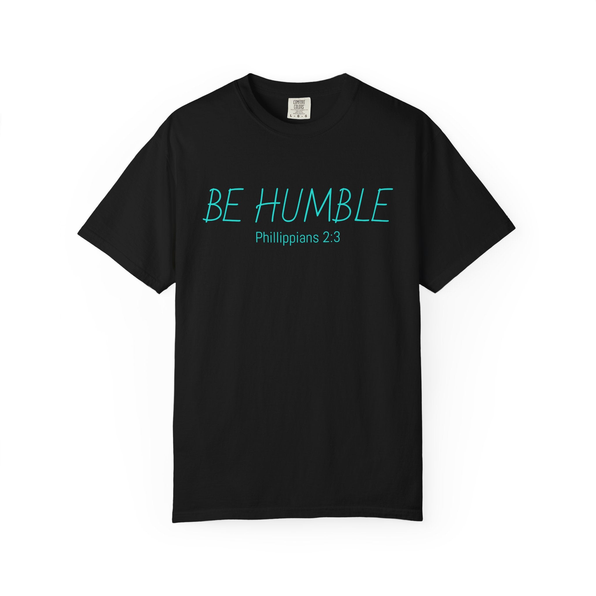 Be Humble T-Shirt — 'Be Humble Philippians 2:3' Christian Graphic Tee (Back Verse: "Everyone's jealous of what you've got…")