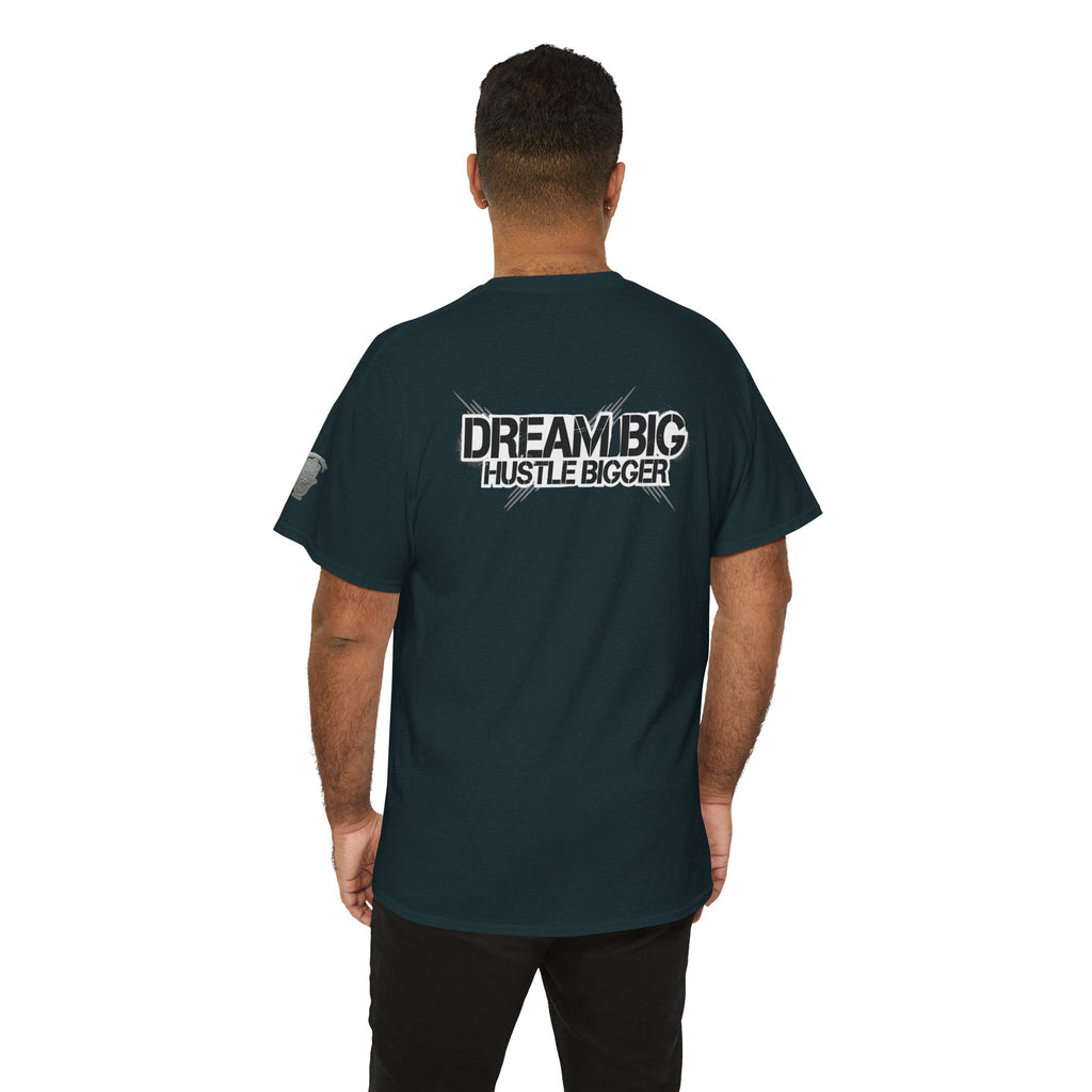 Dream Big Hustle Bigger T-Shirt — Motivational Graphic Tee