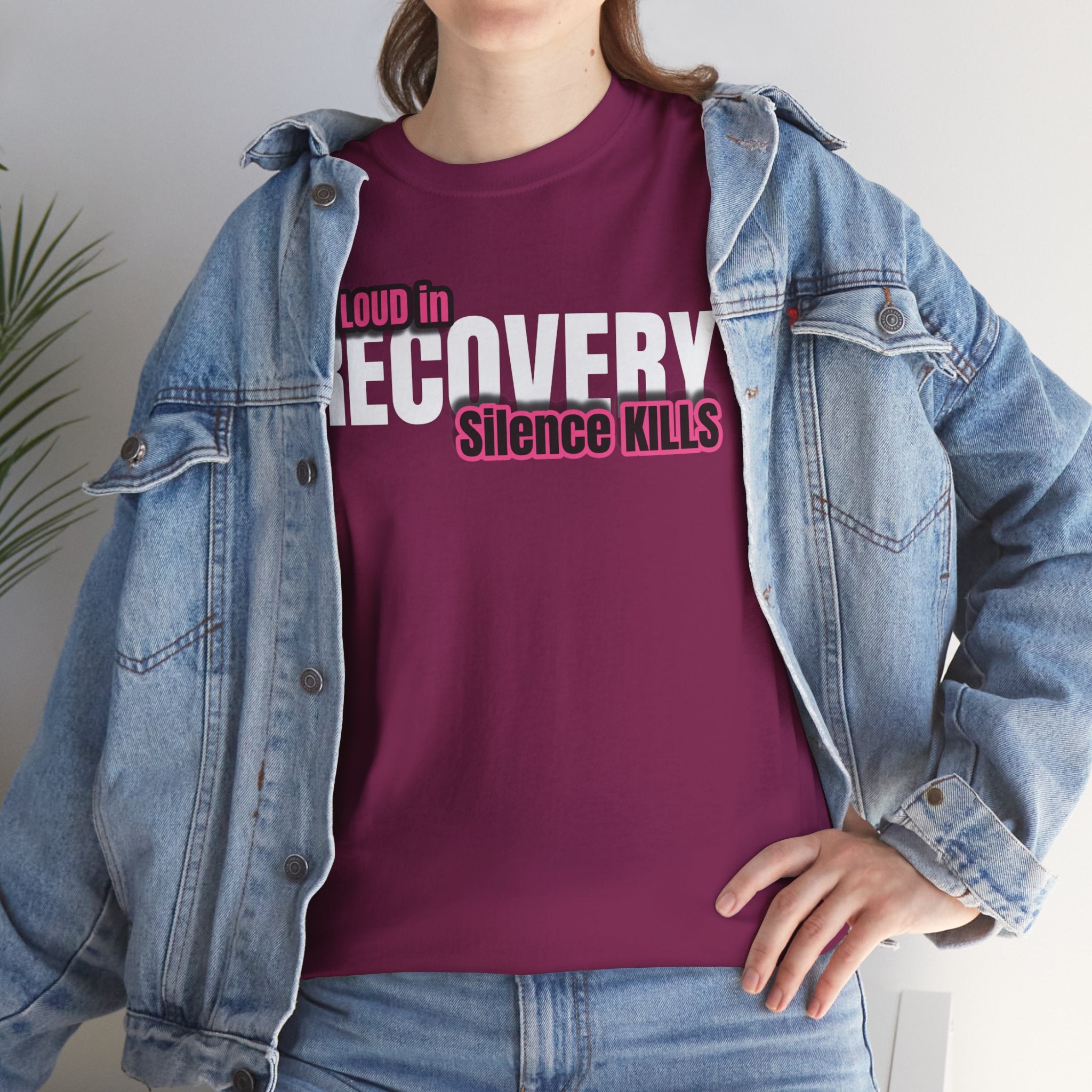 Be Loud in Recovery / Silence Kills Recovery T shirt