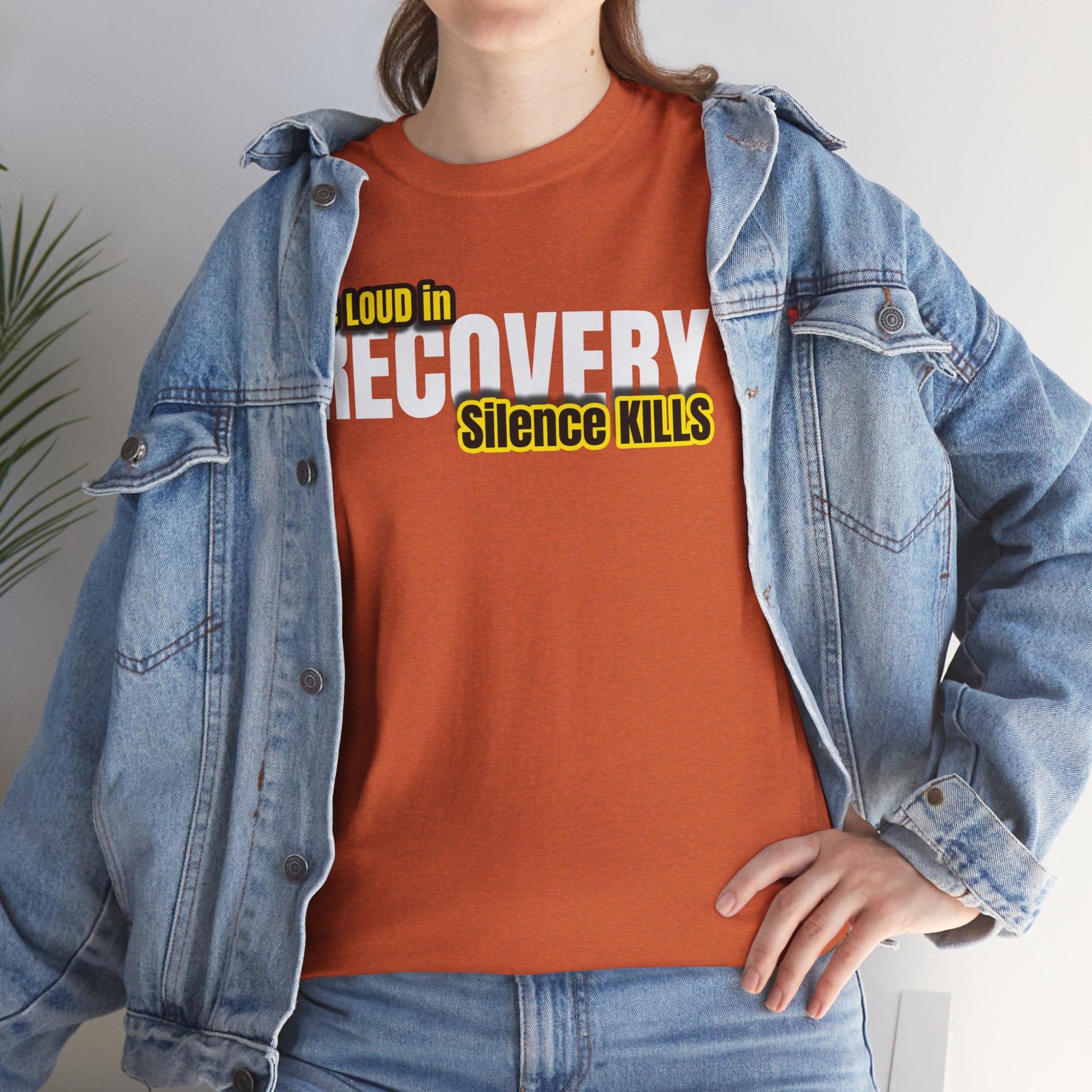 Be Loud in Recovery, Silence Kills T shirt