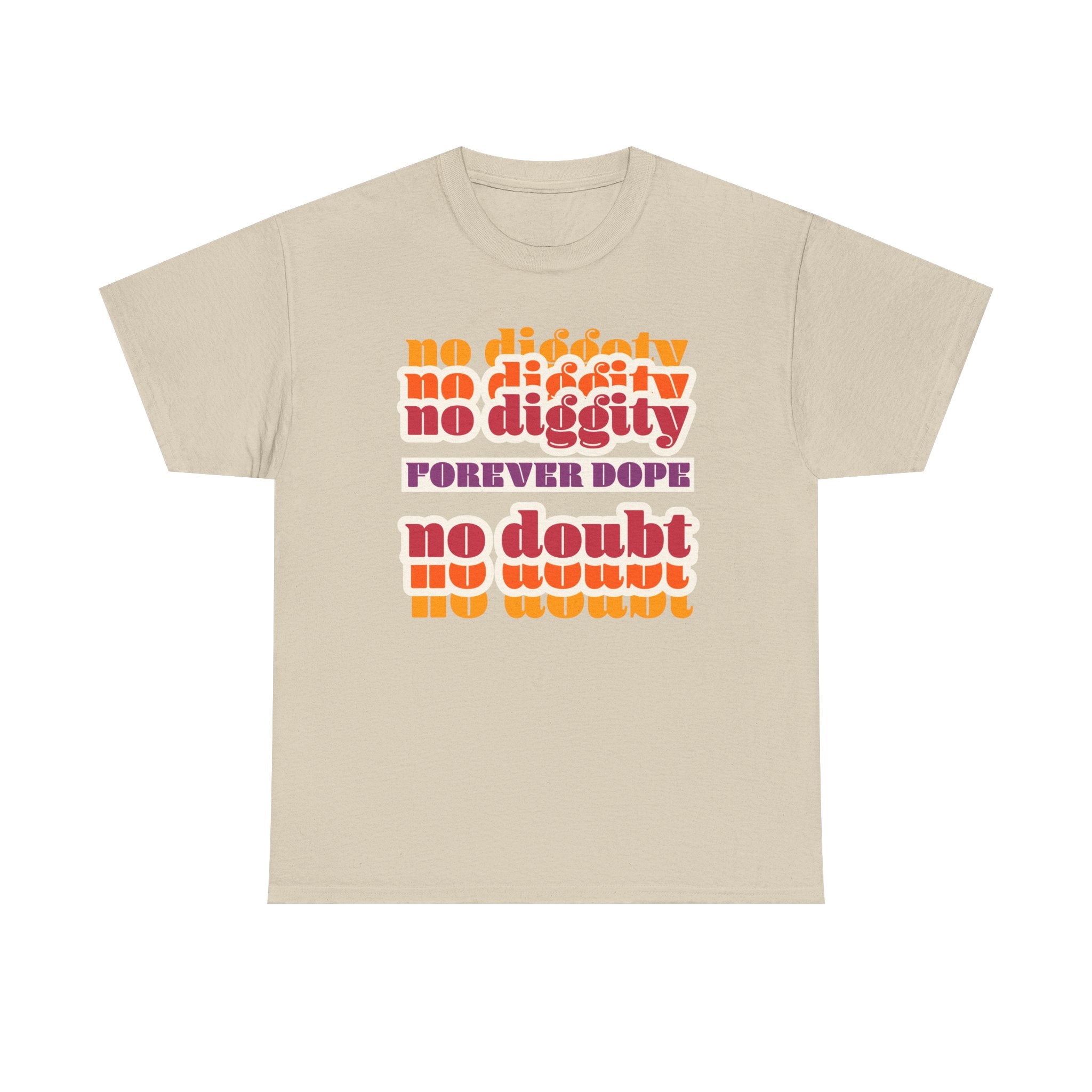 No Diggity No Doubt Tee — Retro 'Forever Dope' Graphic T-Shirt