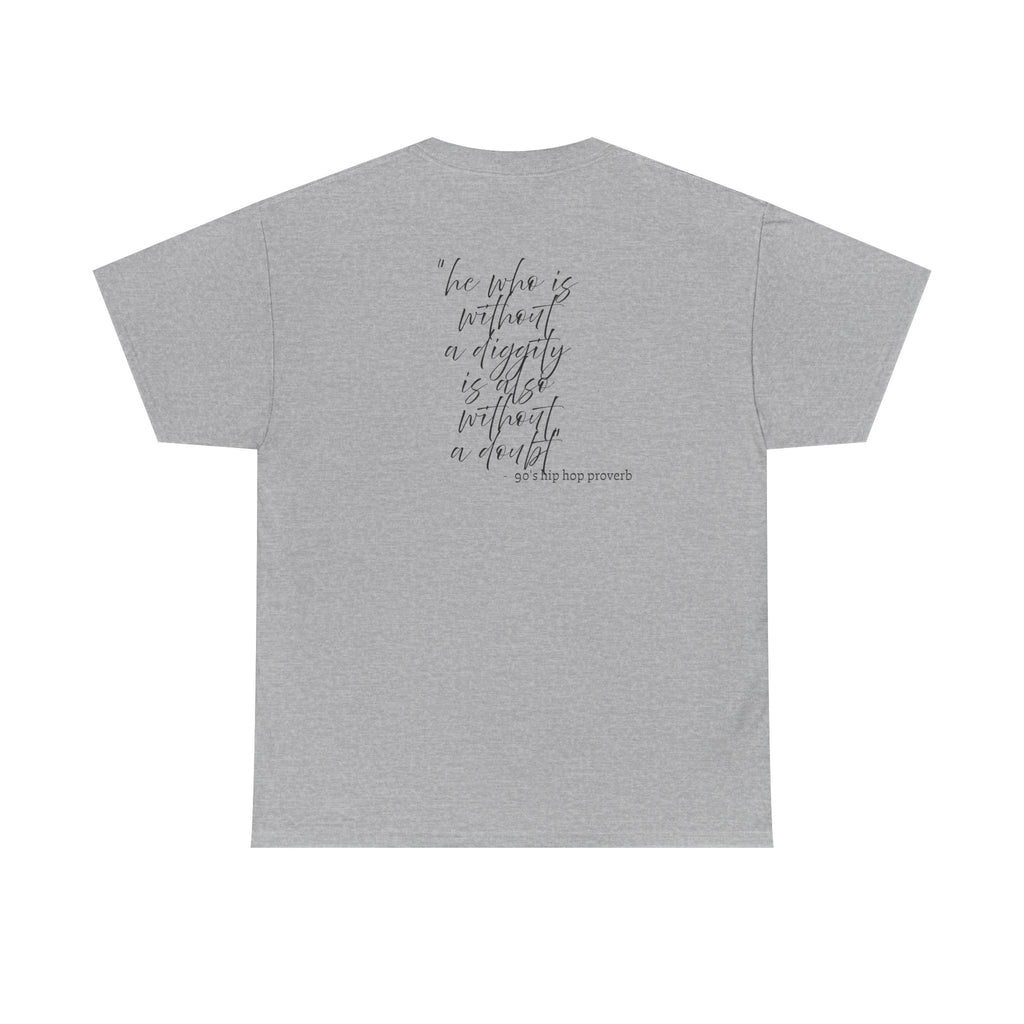 He who is Diggity TEE.. 90's Throwback Quote